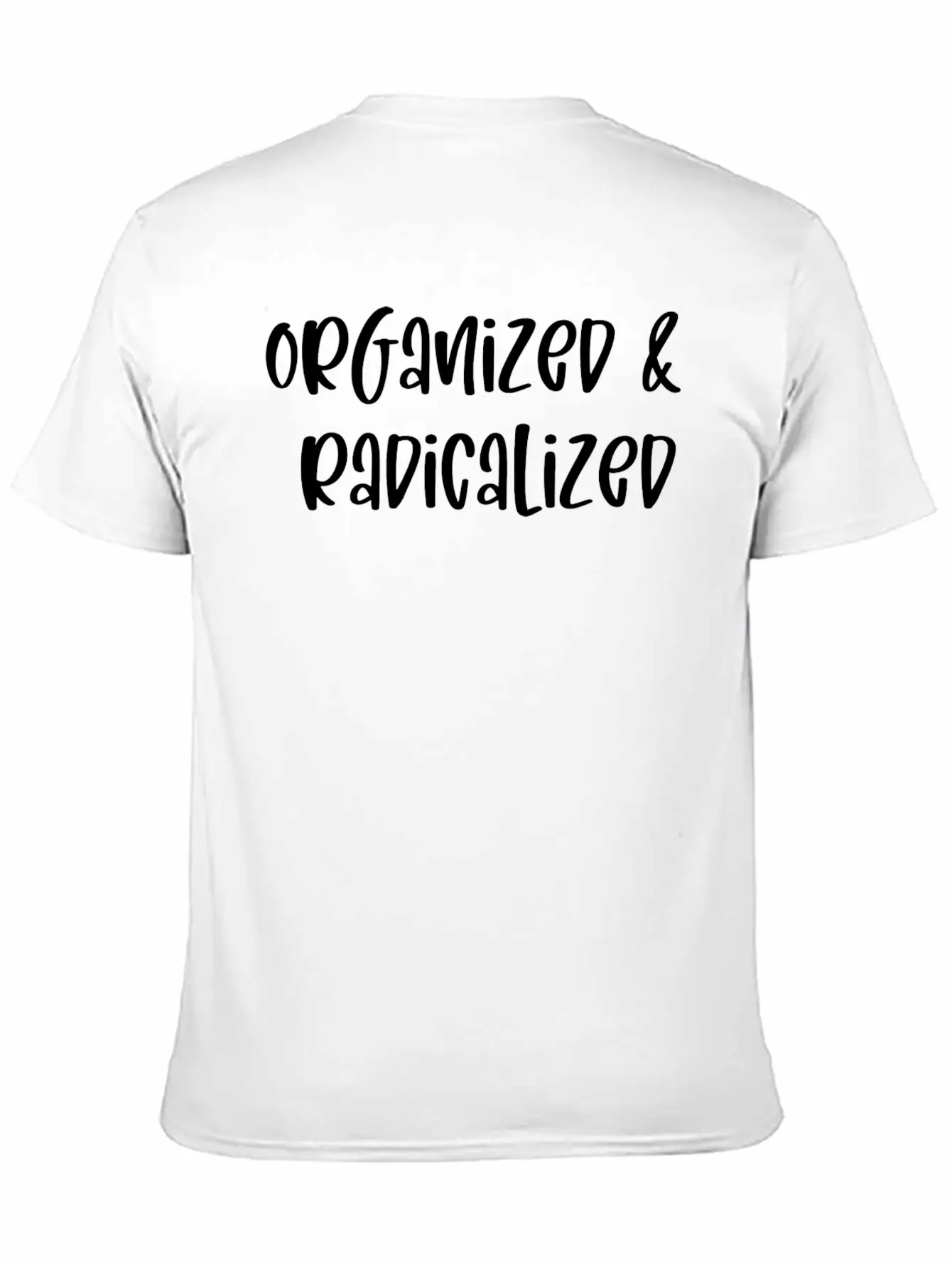 Organized And Radicalized Unisex Casual T-Shirt – Clean Design For Daily Comfort