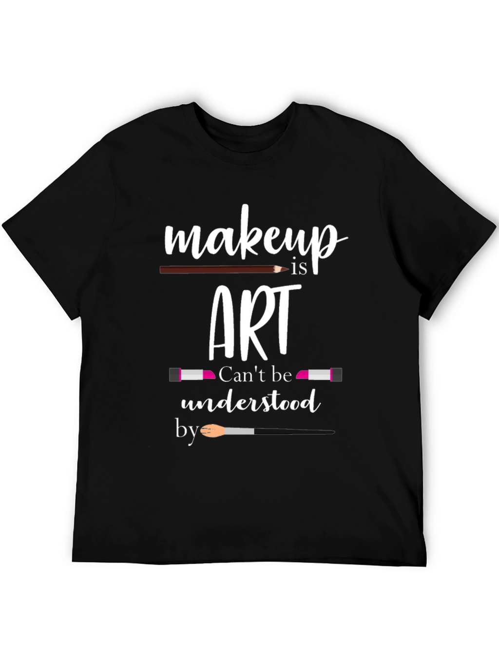 Makeup is Art T-Shirt