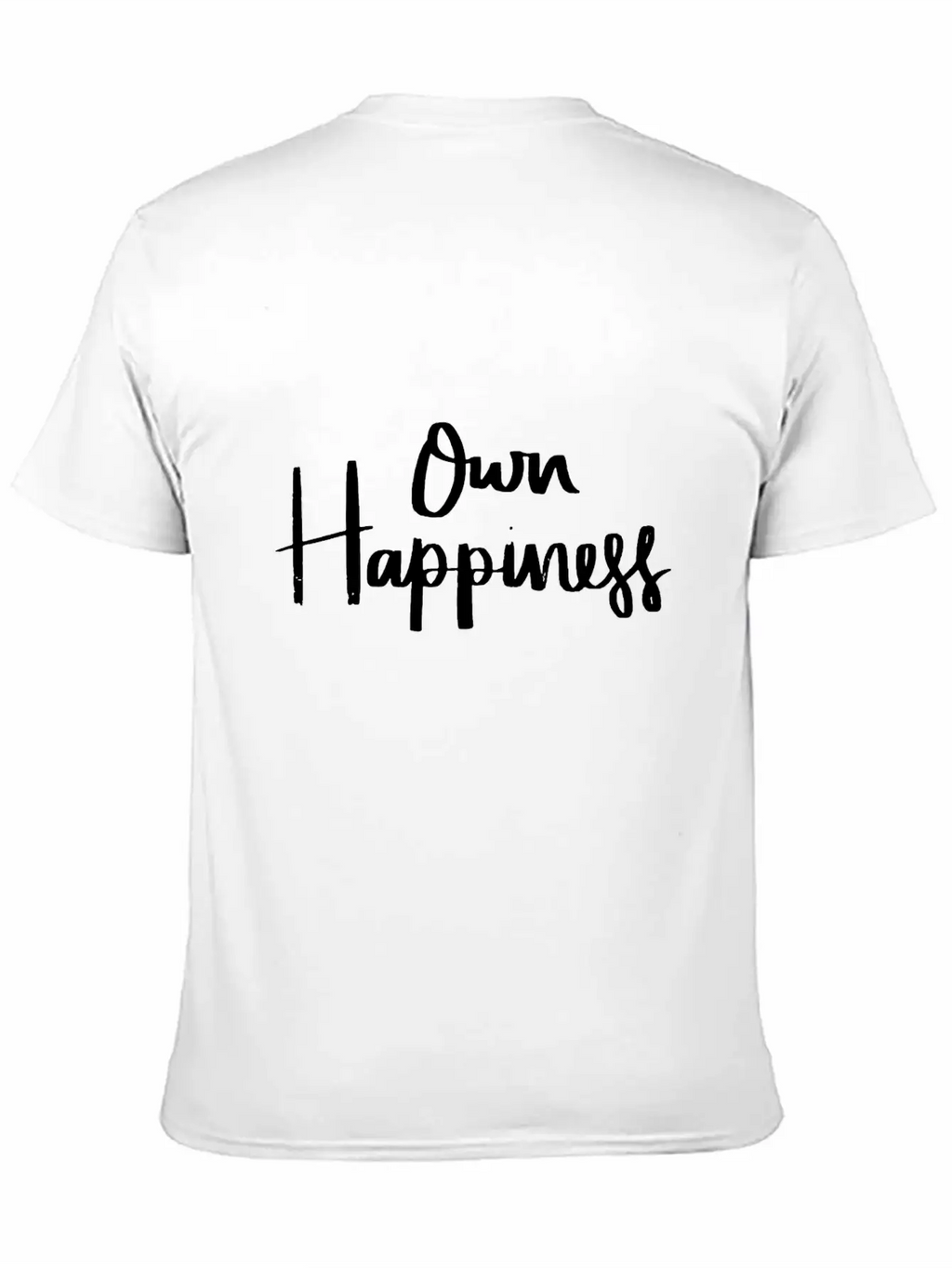 Own Happiness Unisex Casual T-Shirt – Clean Design For Daily Comfort