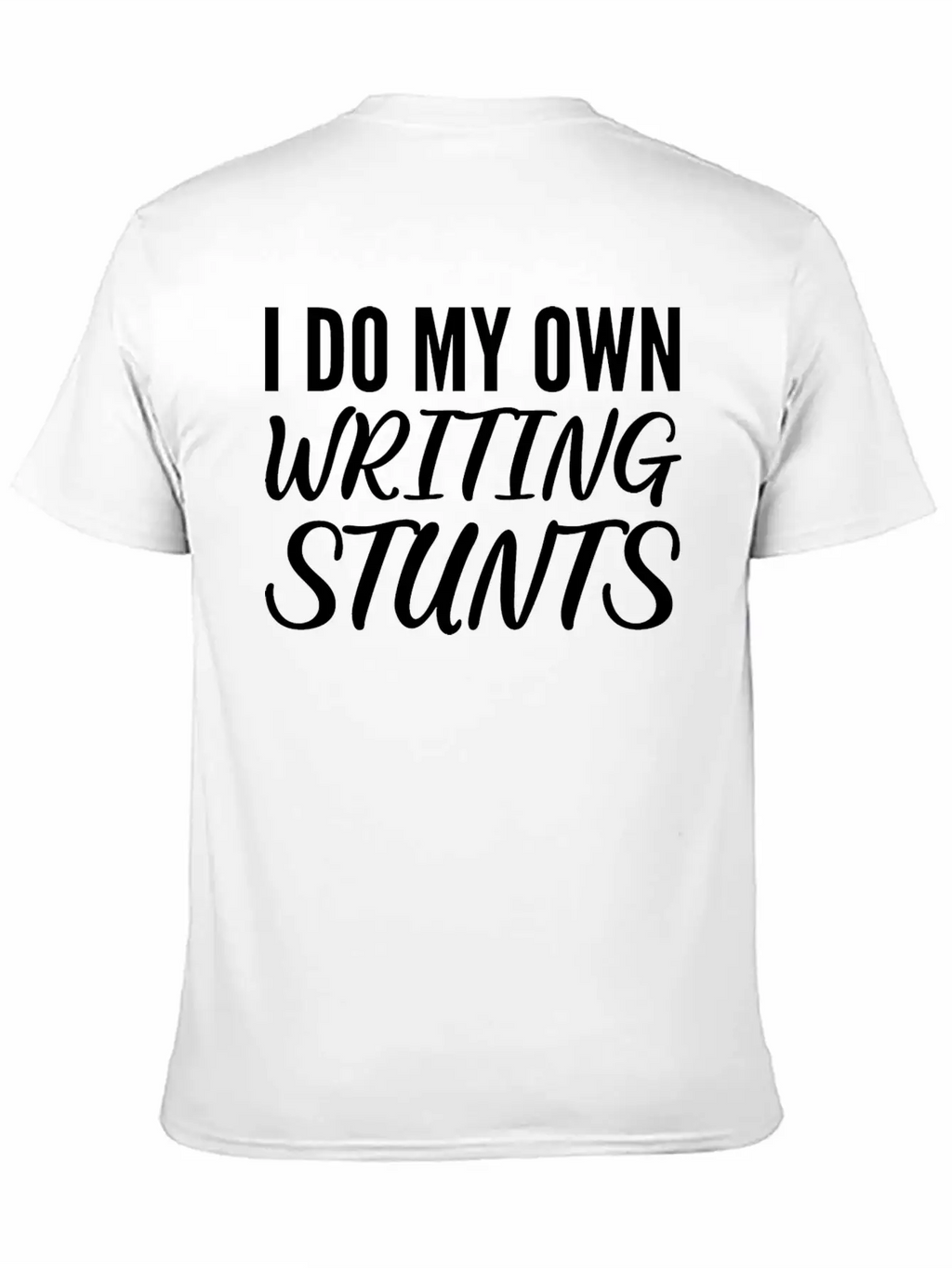 Own Writing Stunts Scriptwriter Gift Classic Cotton Tee – Unisex Comfort For Any Season