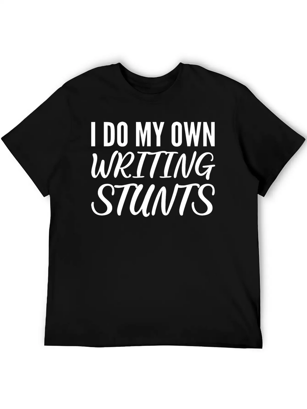 Own Writing Stunts Scriptwriter Gift Classic Cotton Tee – Unisex Comfort For Any Season