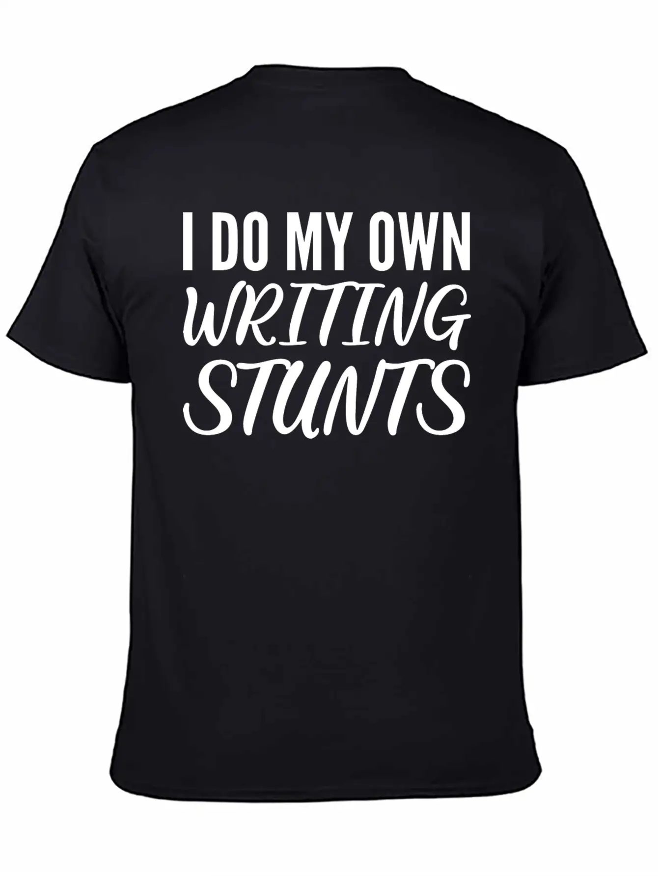 Own Writing Stunts Scriptwriter Gift Classic Cotton Tee – Unisex Comfort For Any Season