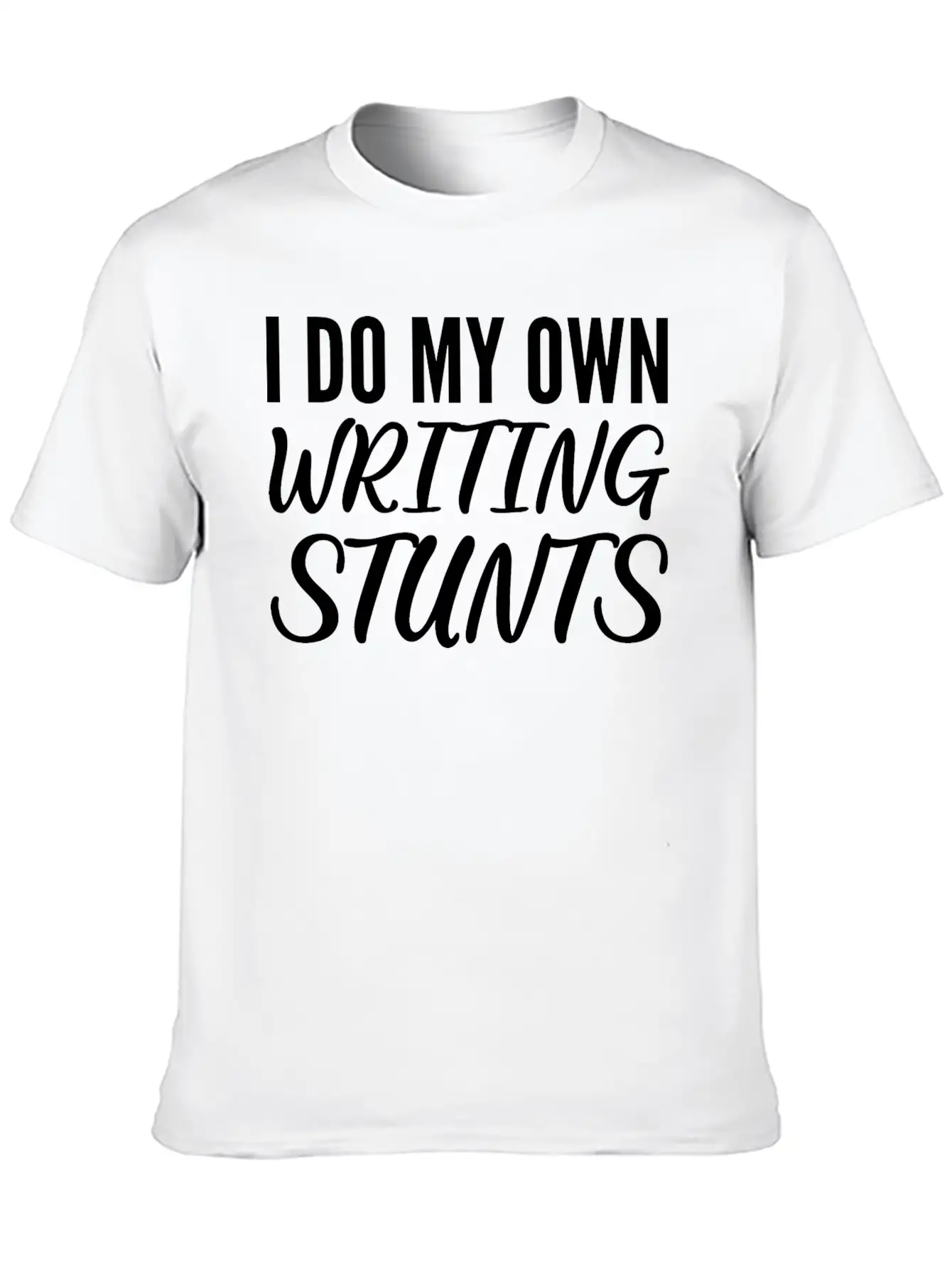 Own Writing Stunts Scriptwriter Gift Classic Cotton Tee – Unisex Comfort For Any Season