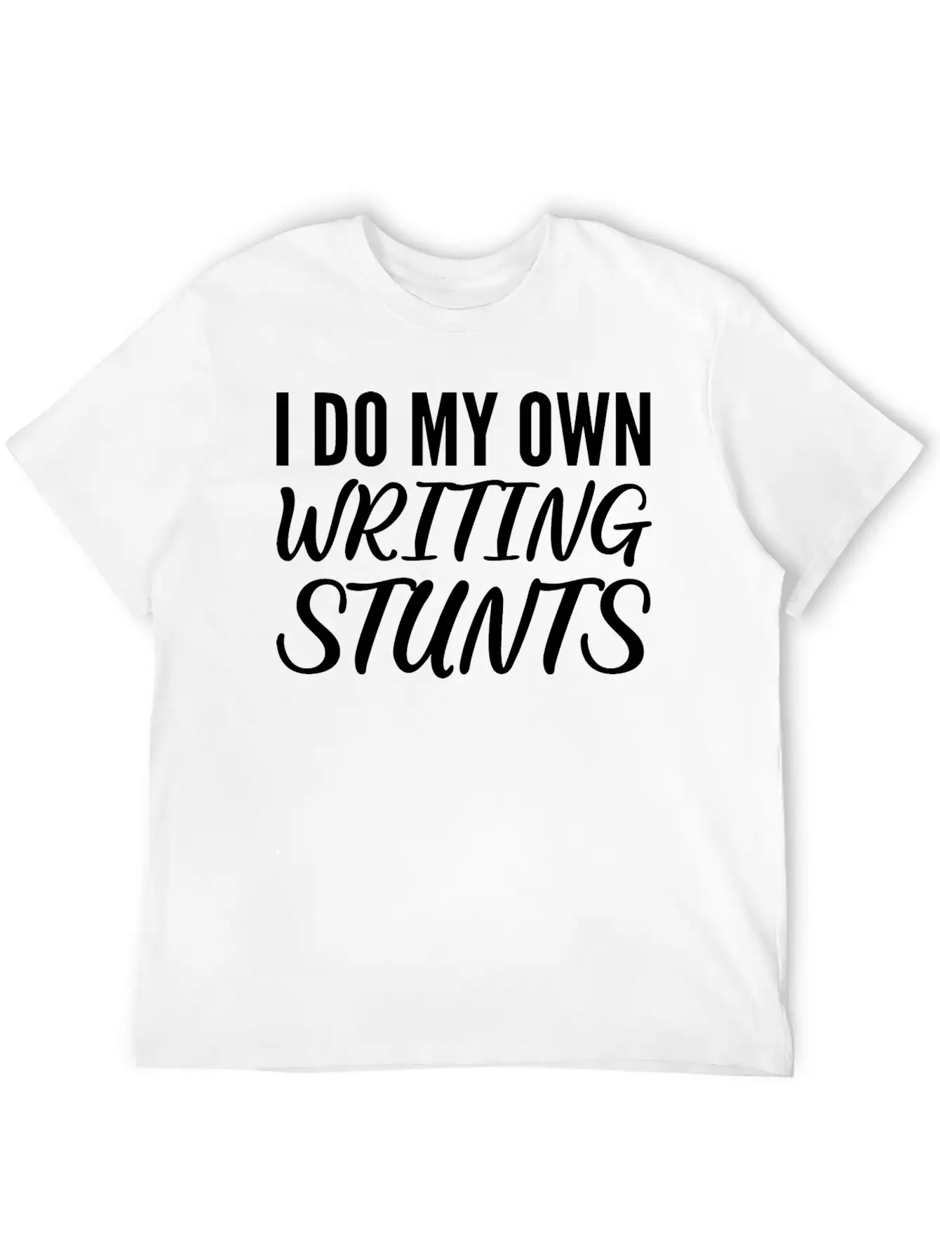 Own Writing Stunts Scriptwriter Gift Classic Cotton Tee – Unisex Comfort For Any Season