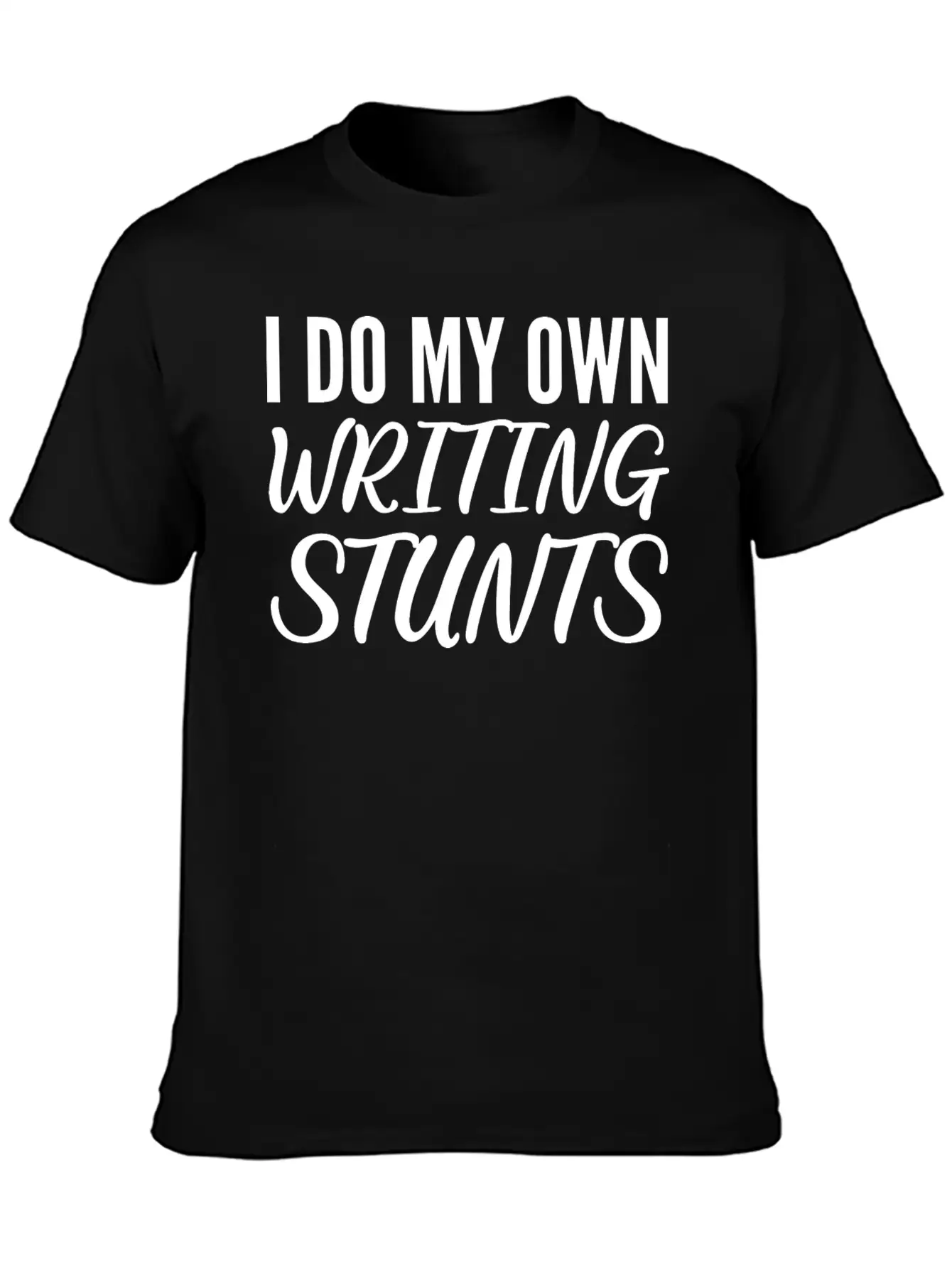 Own Writing Stunts Scriptwriter Gift Classic Cotton Tee – Unisex Comfort For Any Season