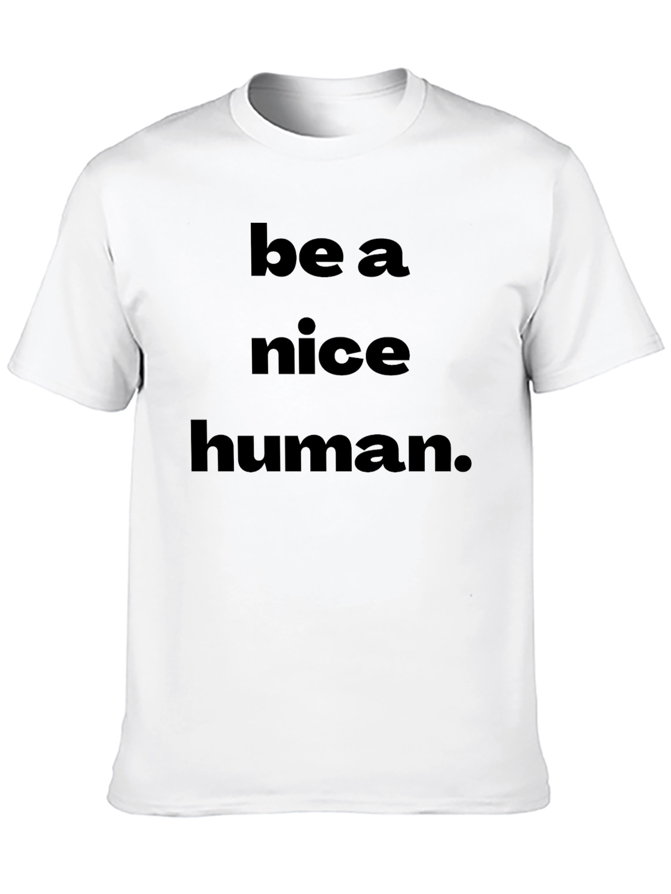 Be A Nice Human Graphic T-Shirt