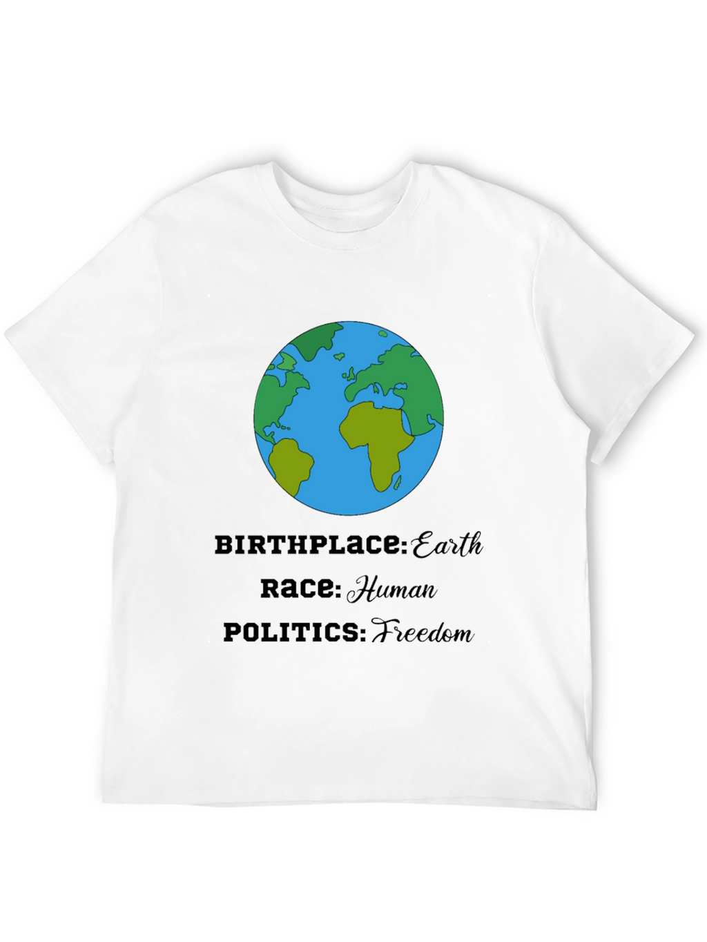 Earth T-Shirt - Human Race Freedom Politics