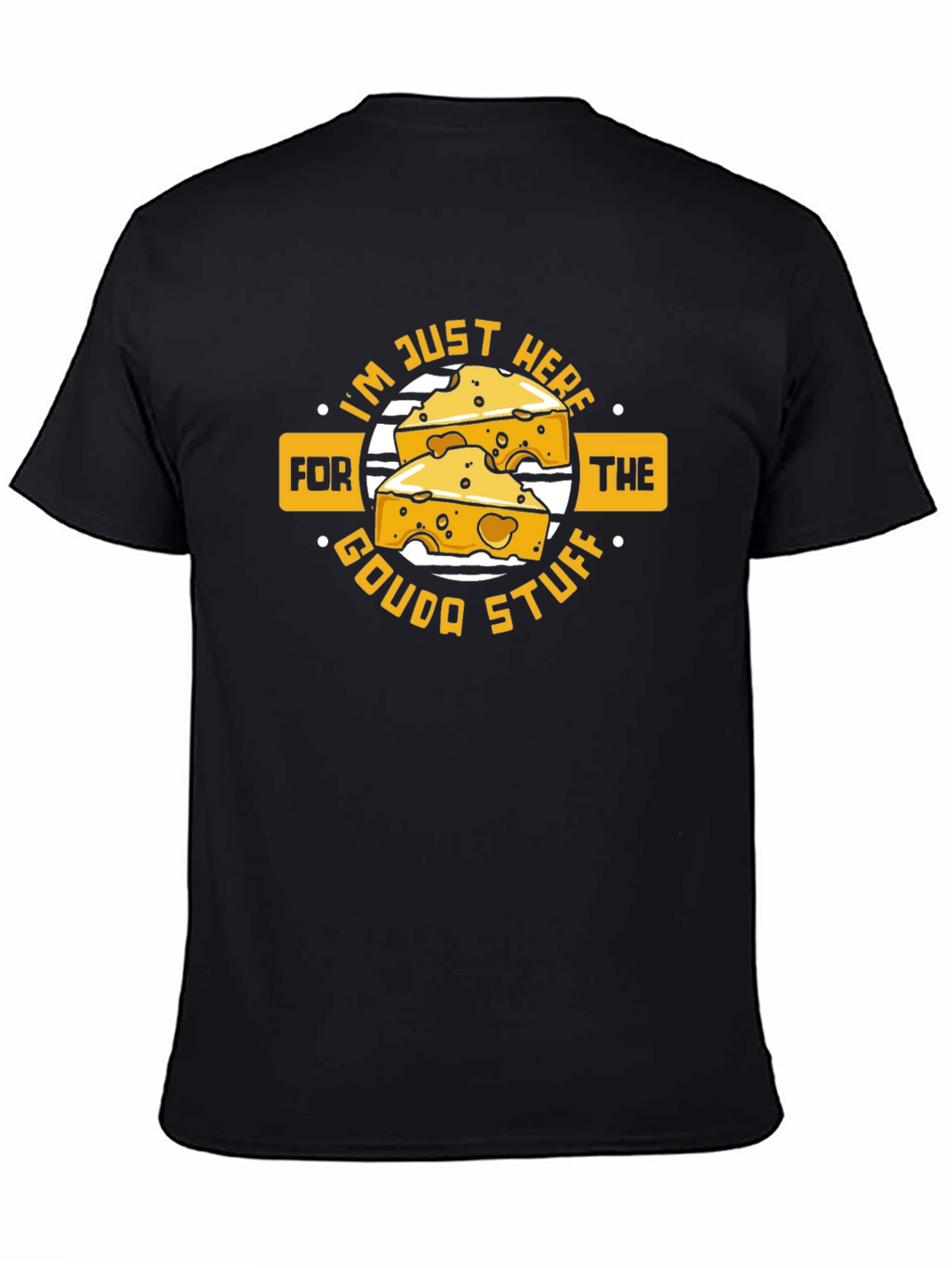Funny Cheese Lover T-Shirt - Gouda Stuff!
