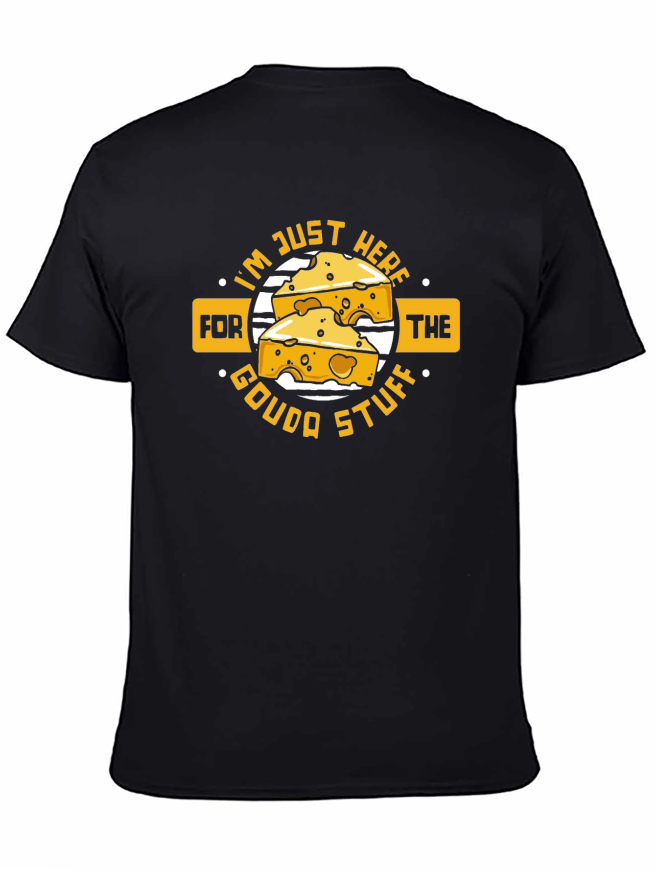 Funny Cheese Lover T-Shirt - Gouda Stuff!