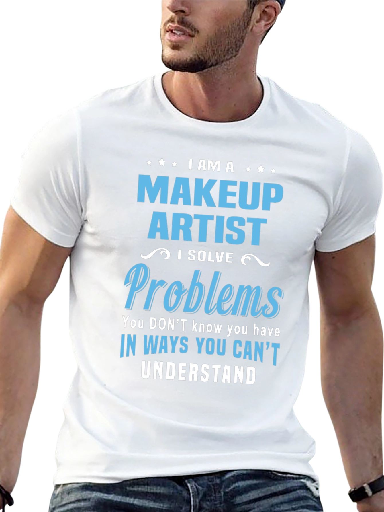 Makeup Artist T-Shirt - I Solve Problems