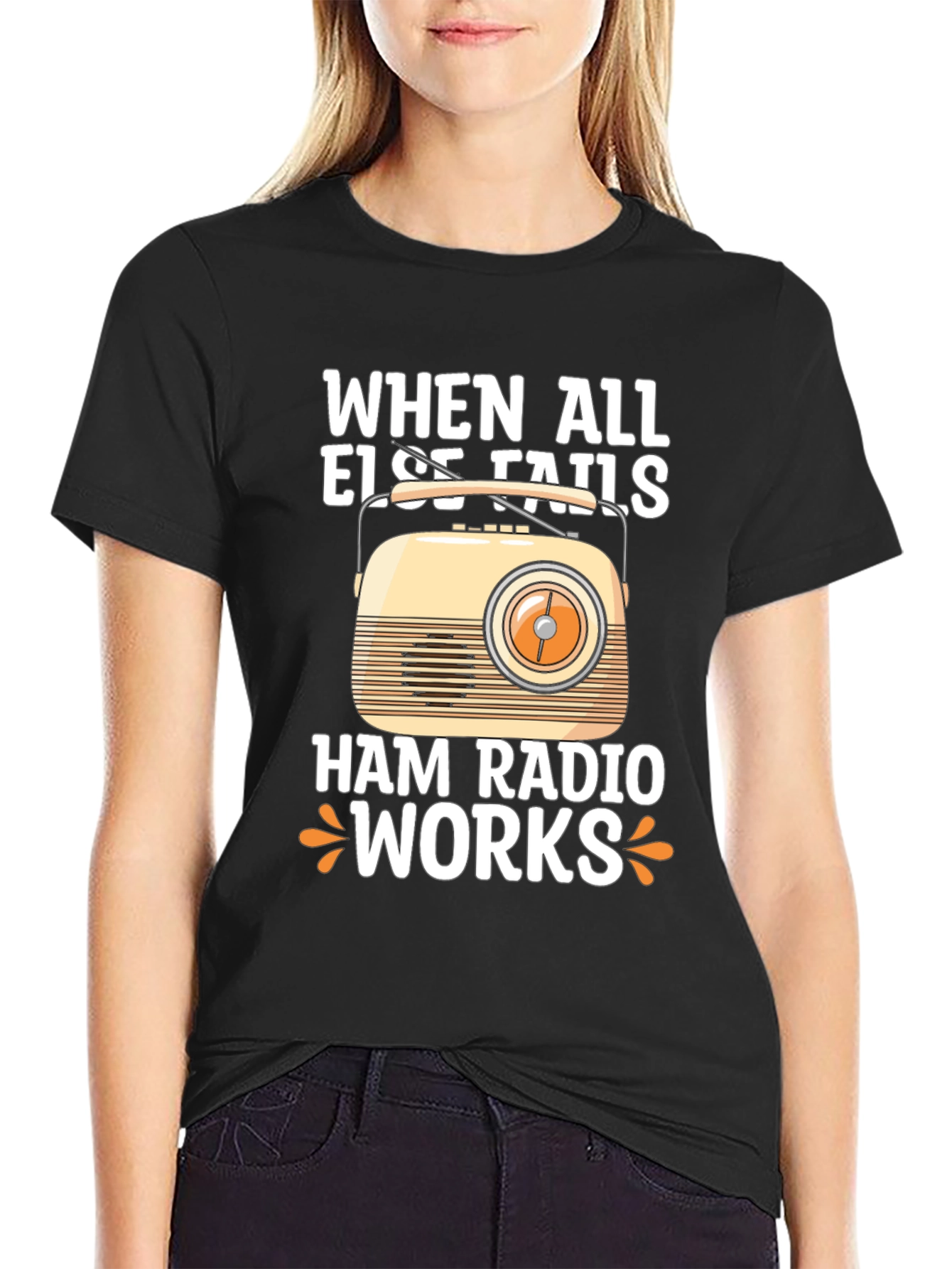 Ham Radio T-Shirt - When All Else Fails It Works!