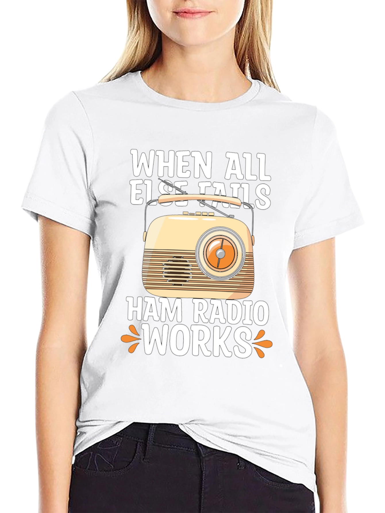 Ham Radio T-Shirt - When All Else Fails It Works!