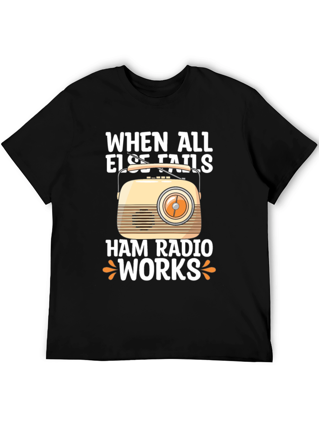 Ham Radio T-Shirt - When All Else Fails It Works!