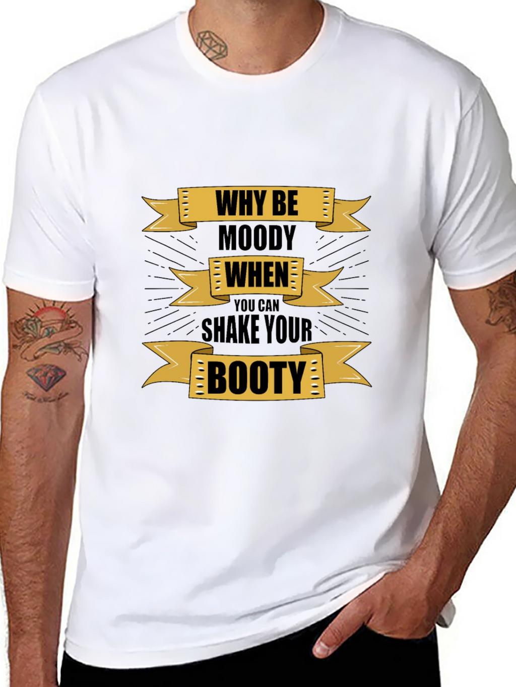 Why Be Moody Graphic T-Shirt - Shake Your Booty!