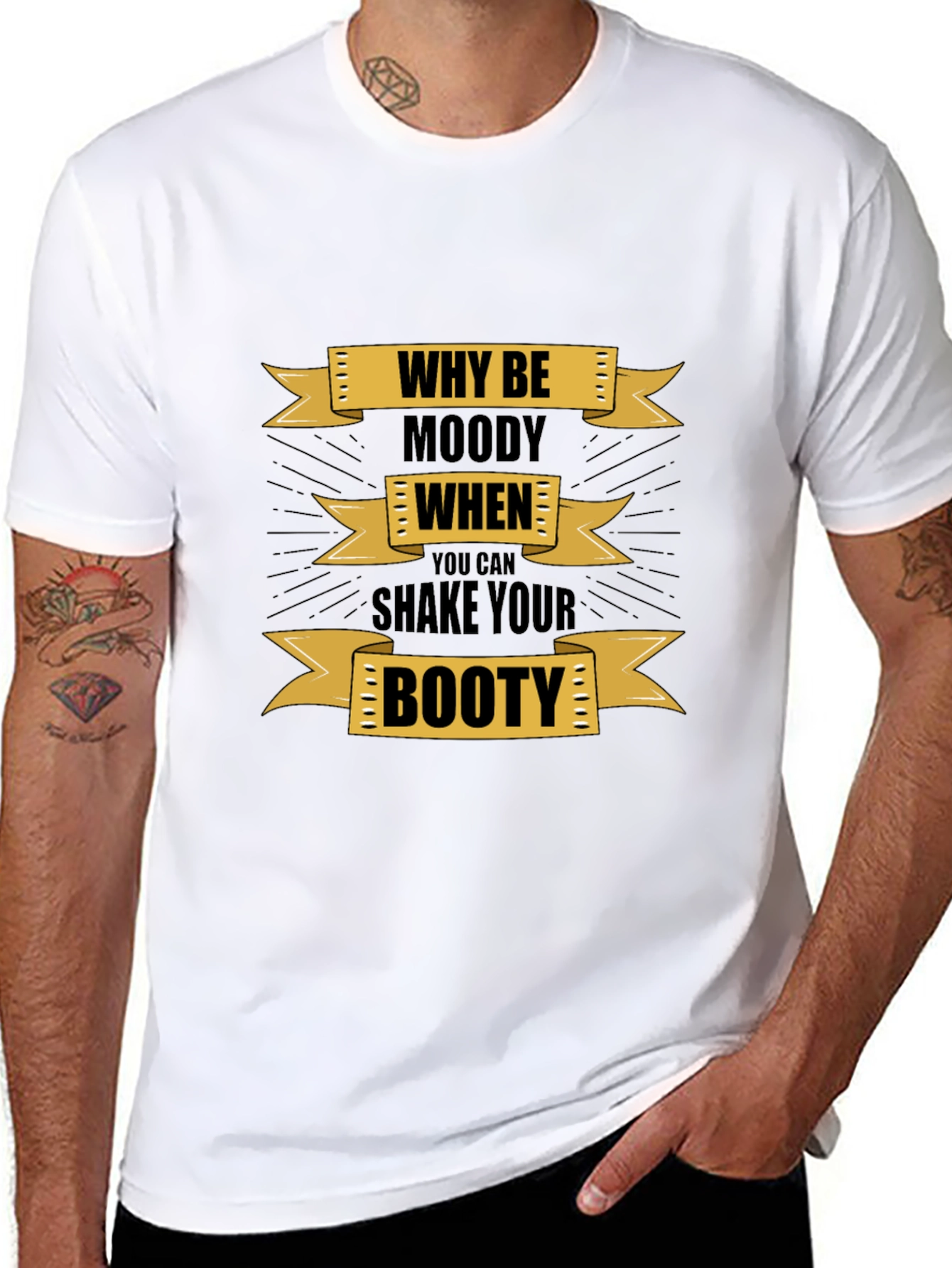 Why Be Moody Graphic T-Shirt - Shake Your Booty!