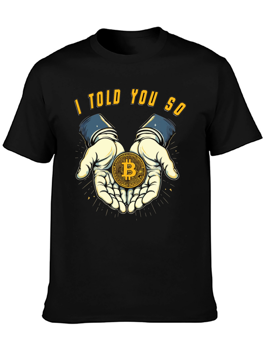 Bitcoin T-Shirt - I Told You So Design