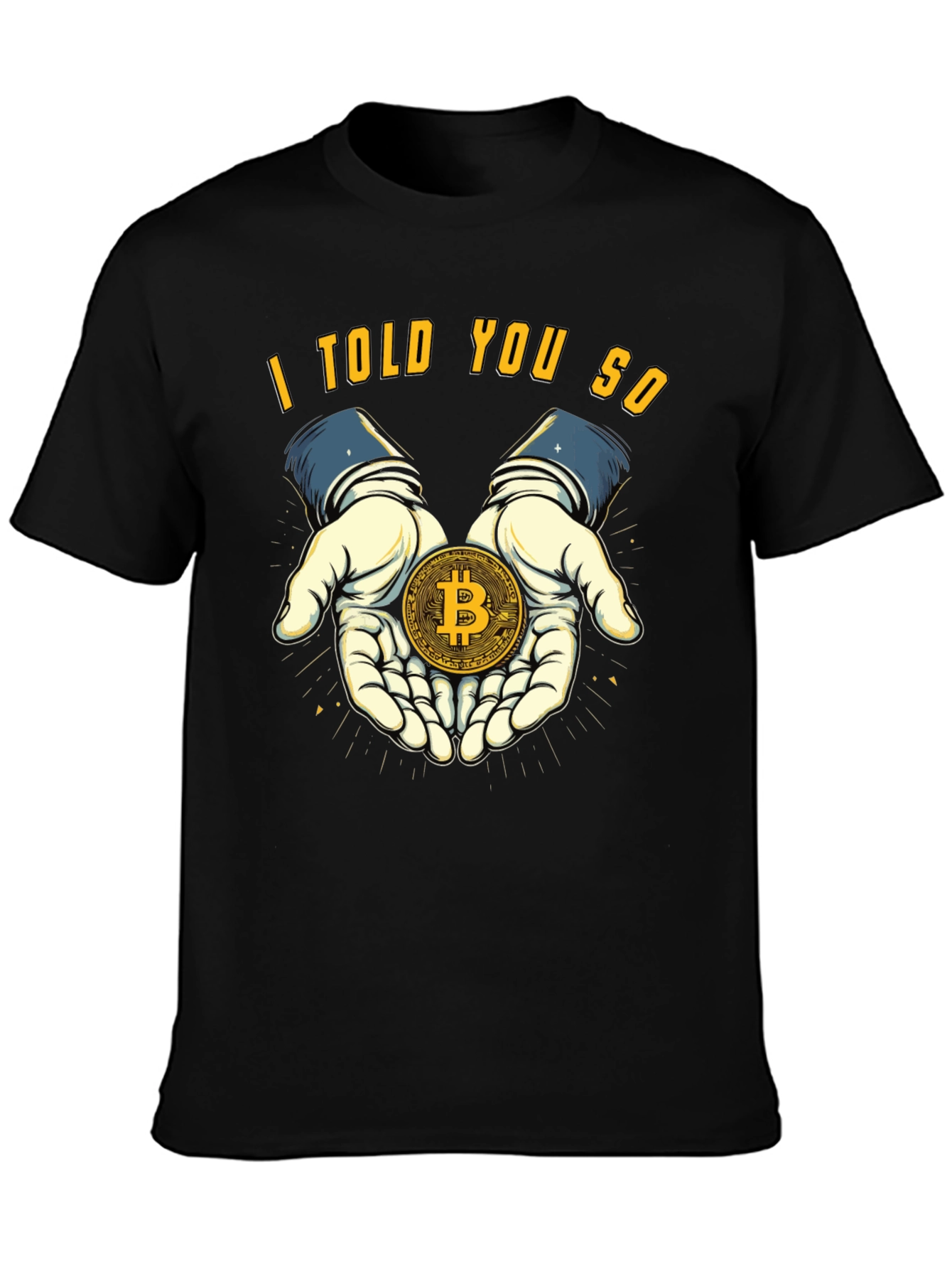Bitcoin T-Shirt - I Told You So Design