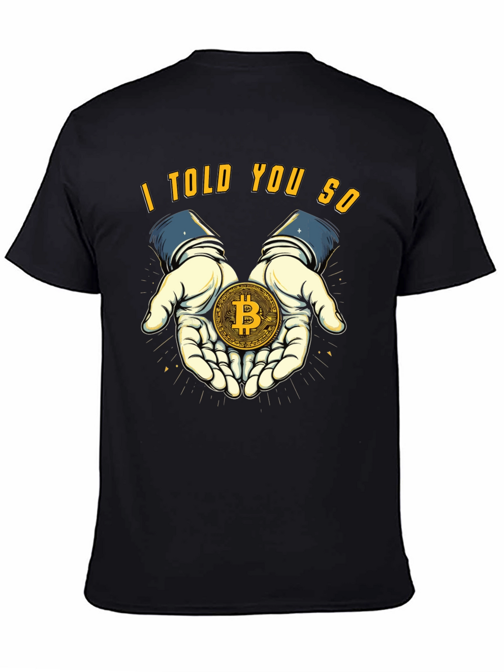 Bitcoin T-Shirt - I Told You So Design