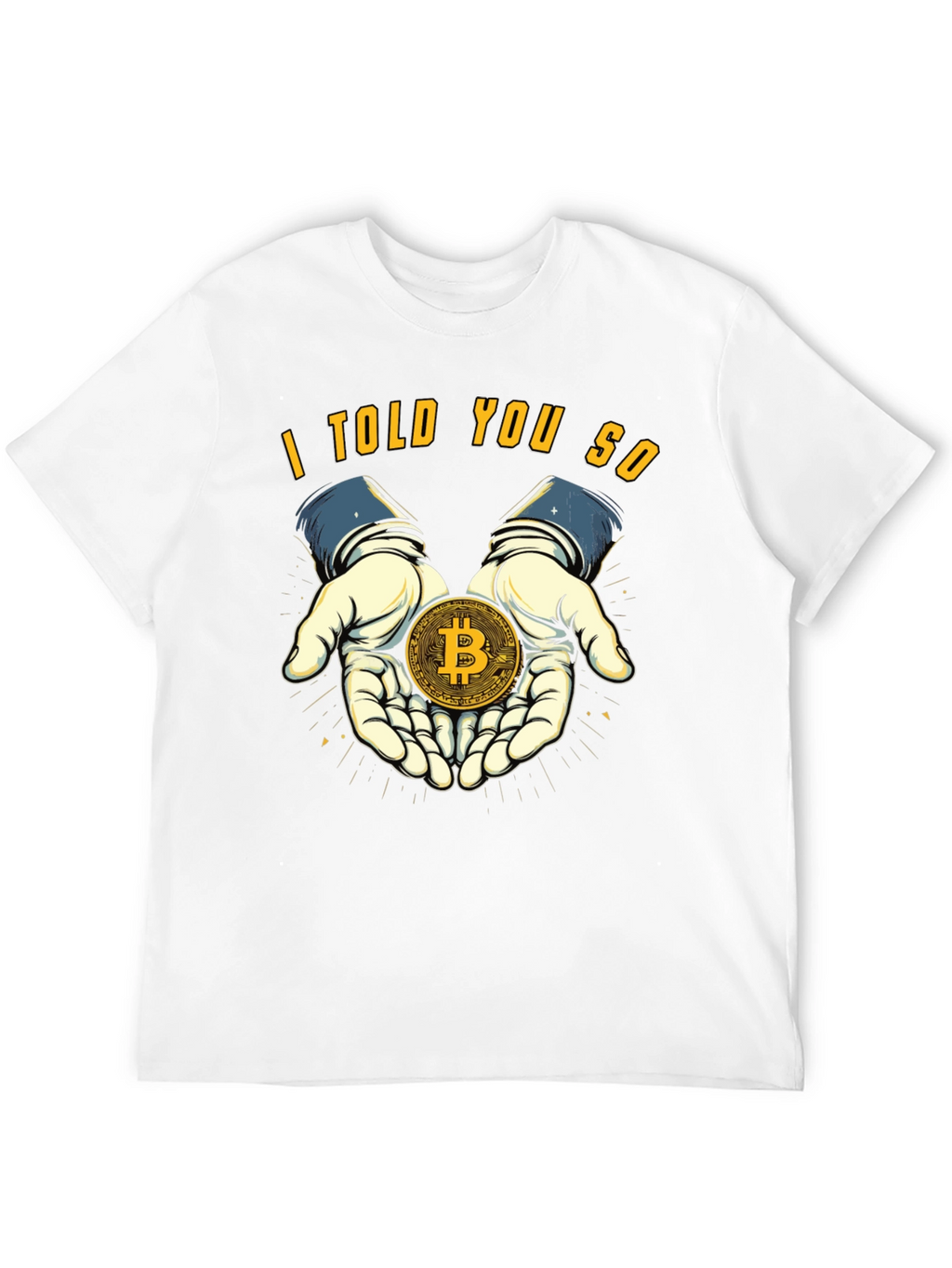 Bitcoin T-Shirt - I Told You So Design