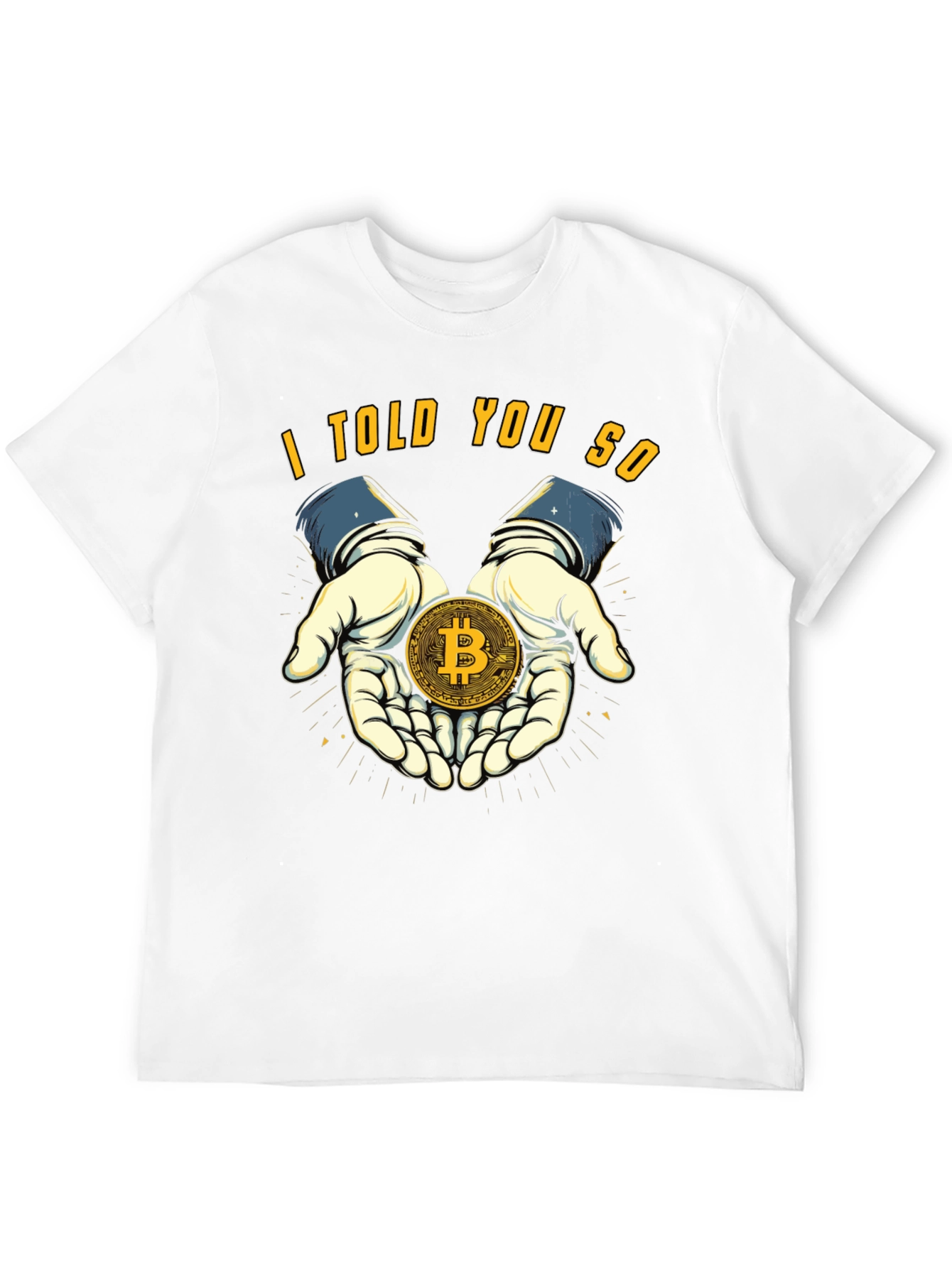 Bitcoin T-Shirt - I Told You So Design