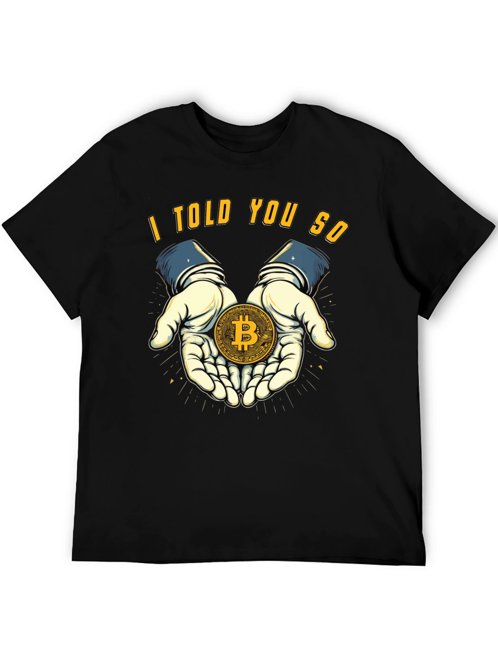 Bitcoin T-Shirt - I Told You So Design