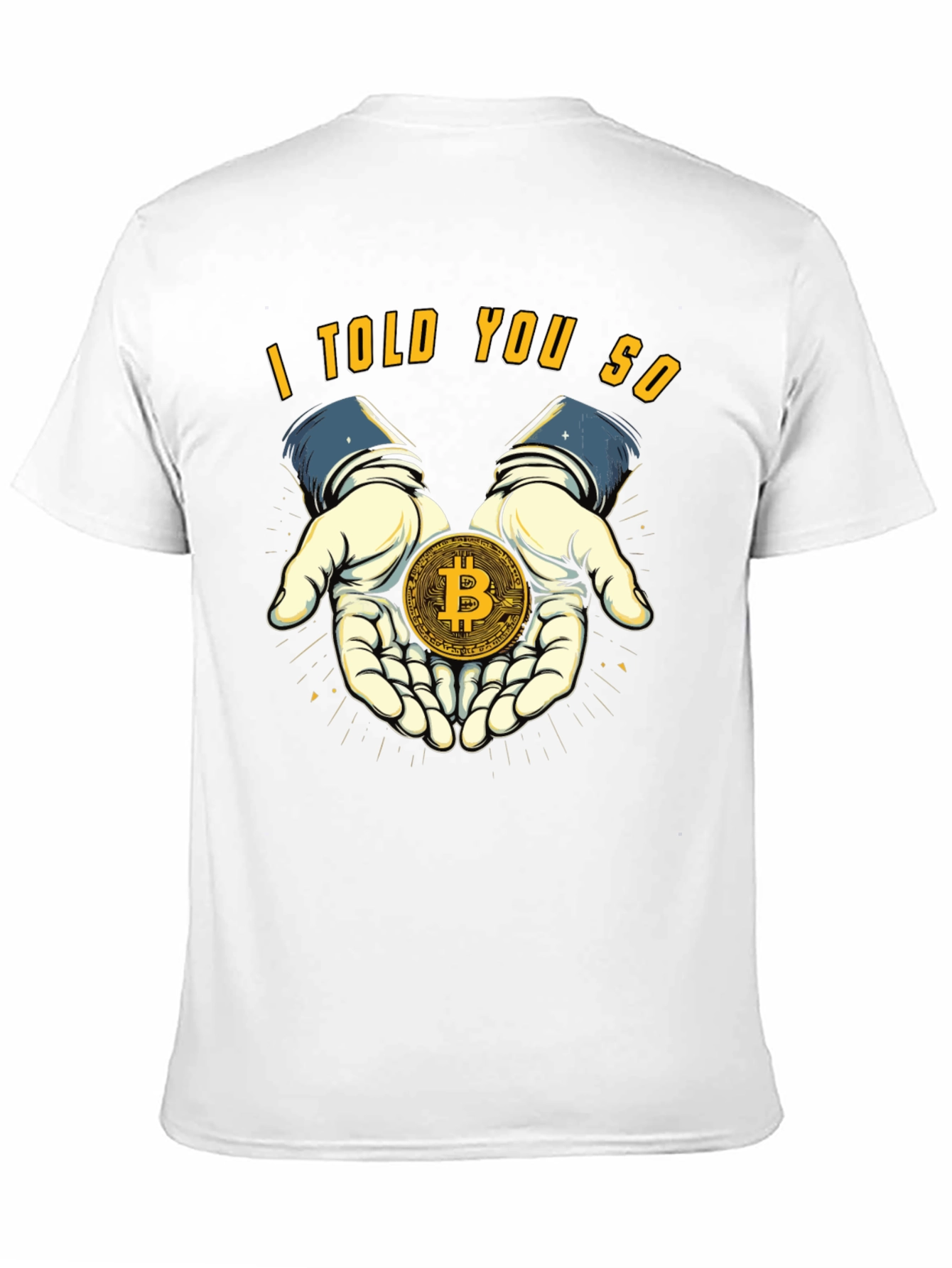 Bitcoin T-Shirt - I Told You So Design