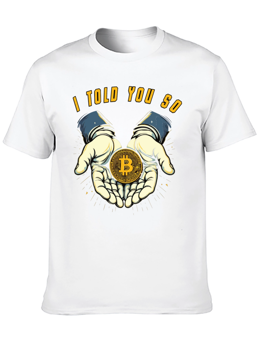 Bitcoin T-Shirt - I Told You So Design