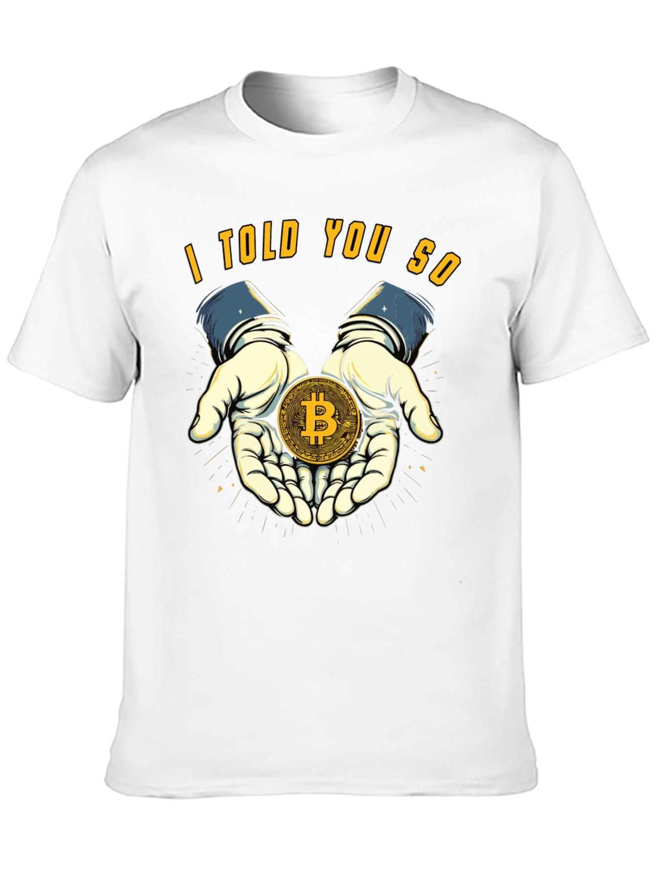 Bitcoin T-Shirt - I Told You So Design