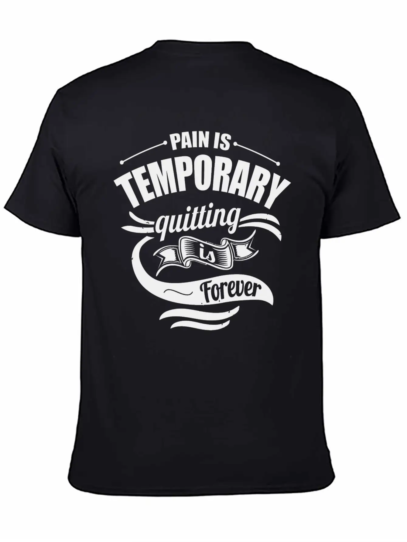 Pain Is Temporary Quitting Is Forever Gym Motivati Breathable Soft Cotton T-Shirt – Timeless Casual Look