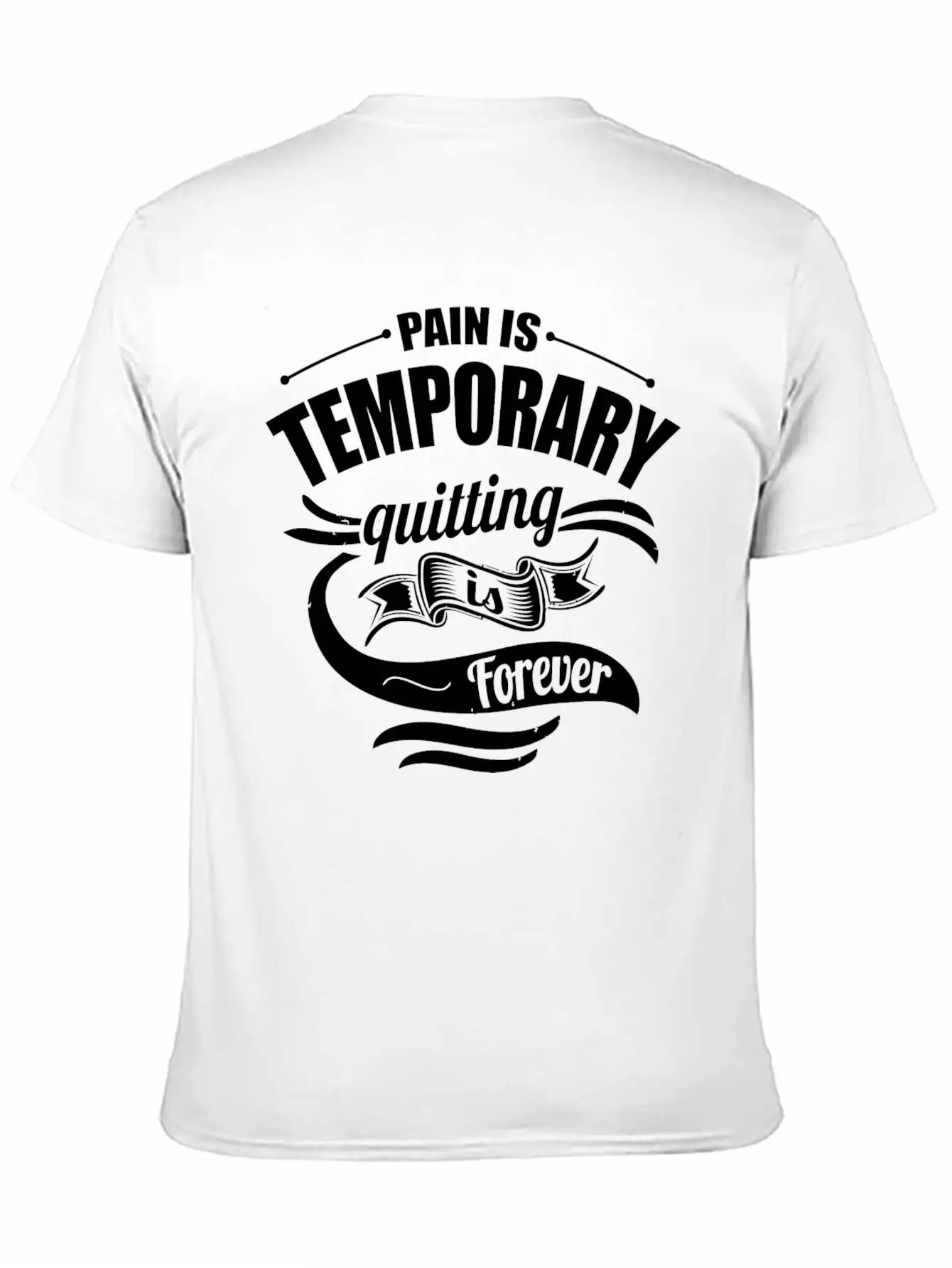 Pain Is Temporary Quitting Is Forever Gym Motivati Breathable Soft Cotton T-Shirt – Timeless Casual Look