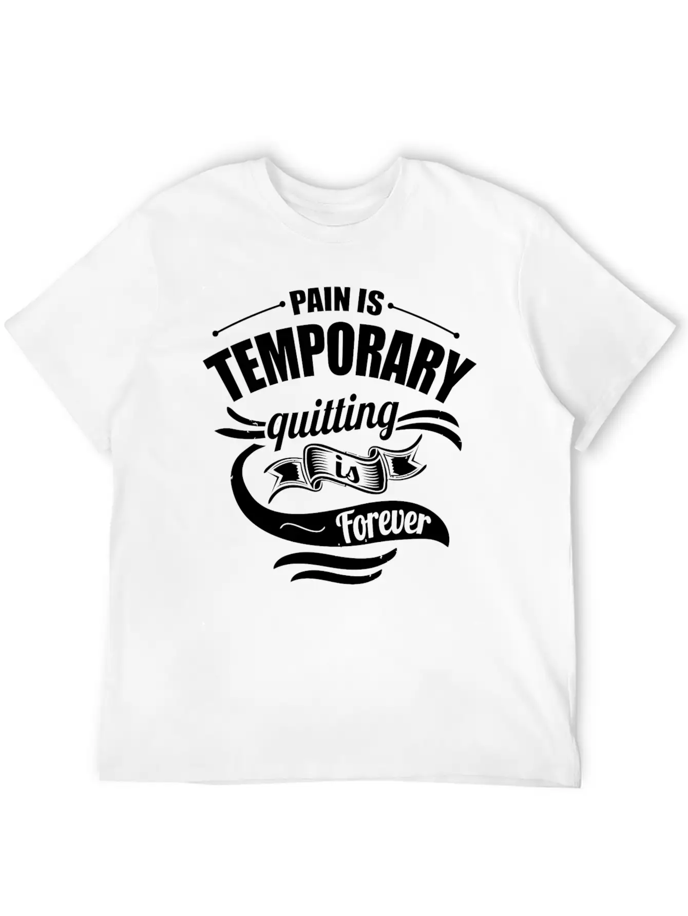Pain Is Temporary Quitting Is Forever Gym Motivati Breathable Soft Cotton T-Shirt – Timeless Casual Look