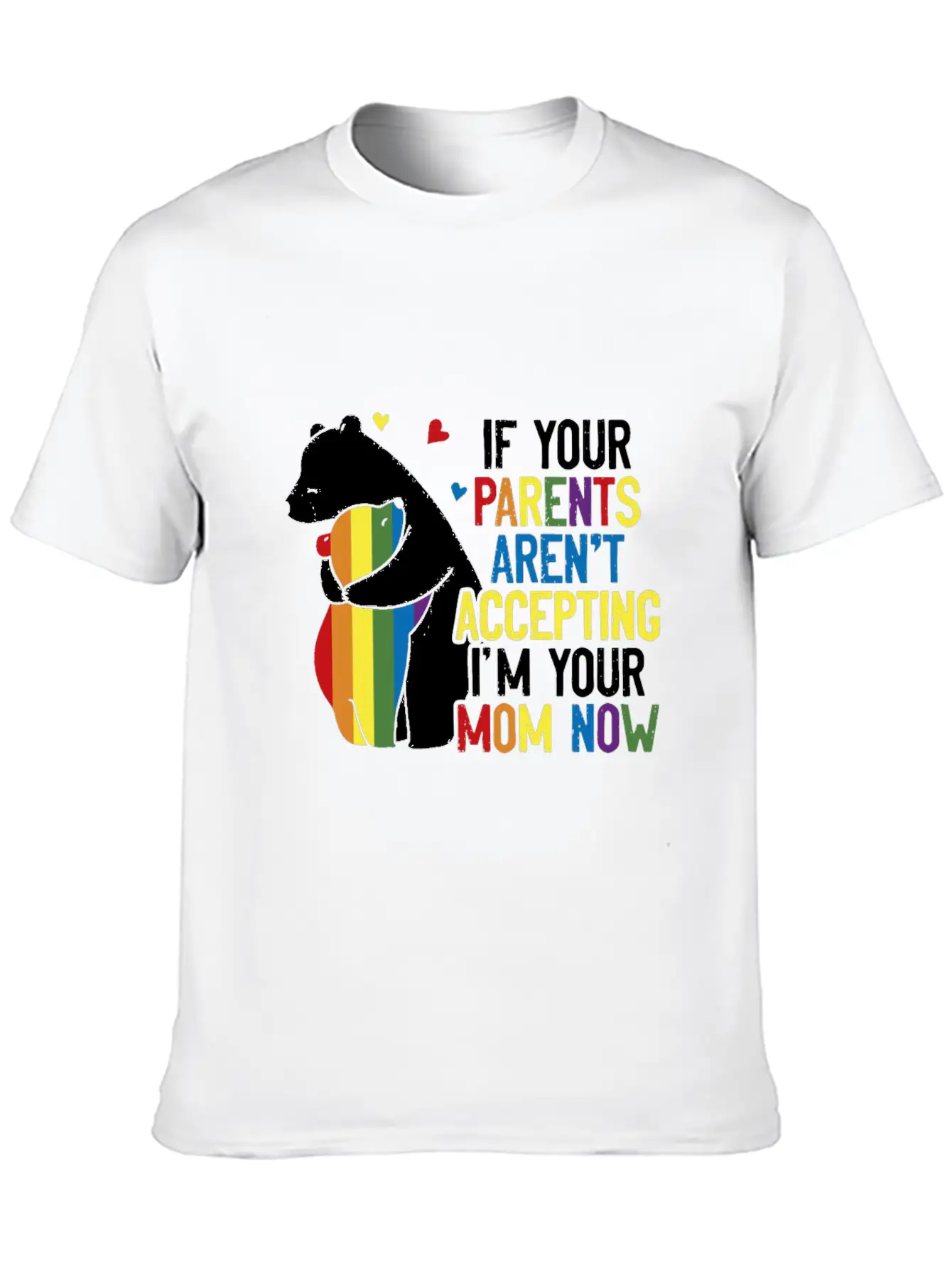 Parents Don't Accept I'm Your Mom Now - LGBT Pride Classic Cotton Tee – Unisex Comfort For Any Season