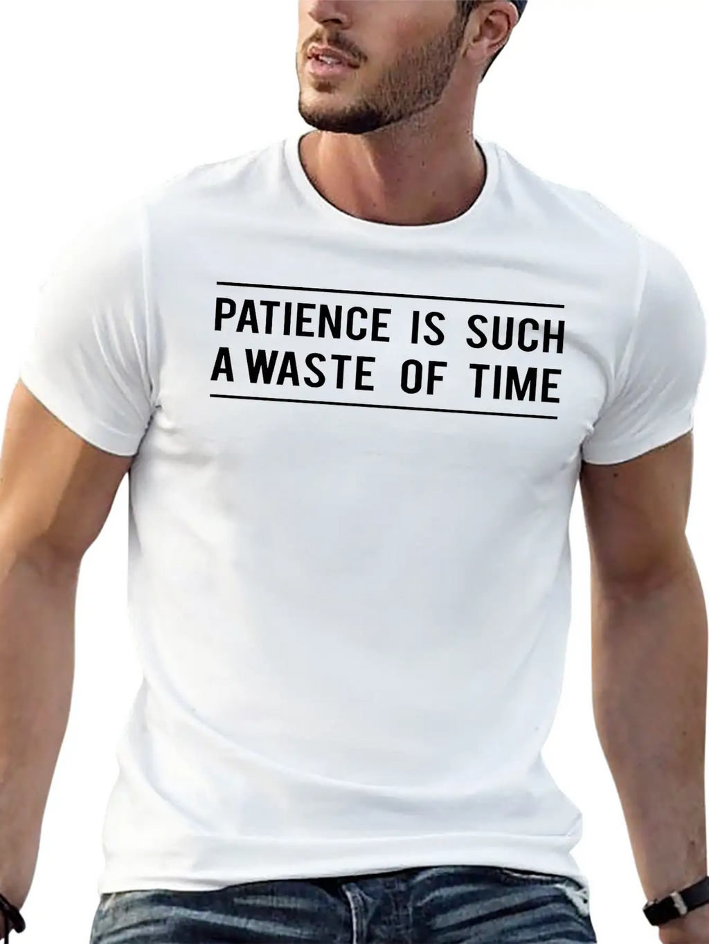 Patience Is Such A Waste Of Time Classic Cotton Tee – Unisex Comfort For Any Season