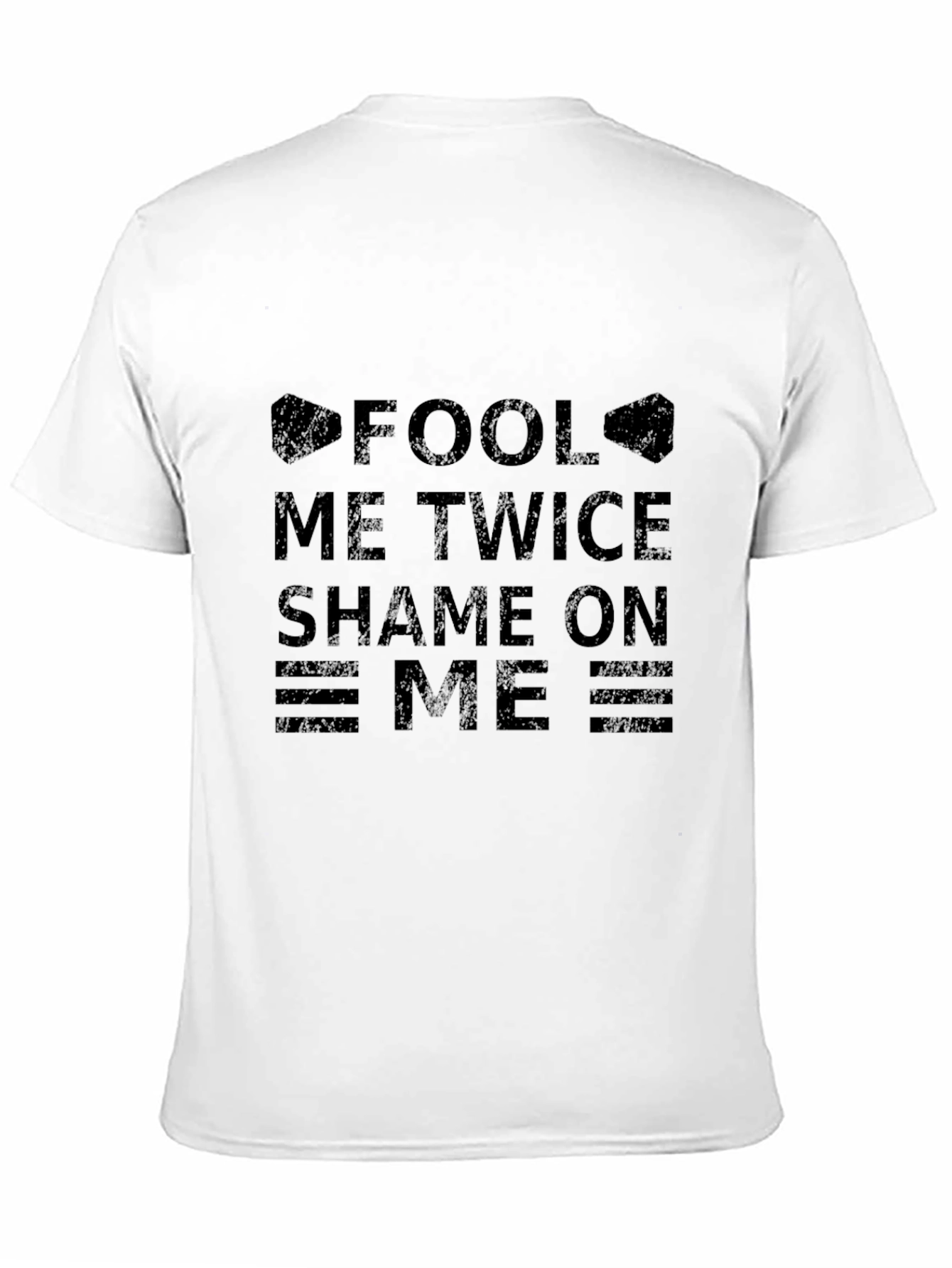 Fool Me Twice T-Shirt - Shame On Me Graphic Tee