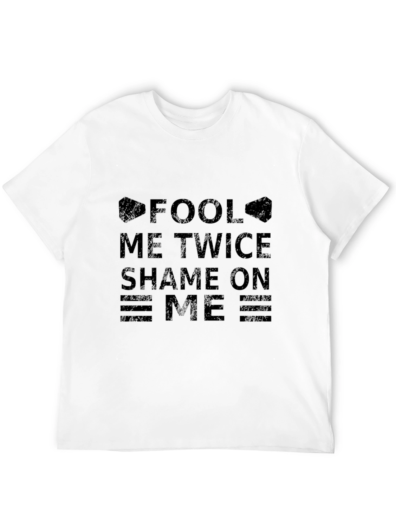 Fool Me Twice T-Shirt - Shame On Me Graphic Tee