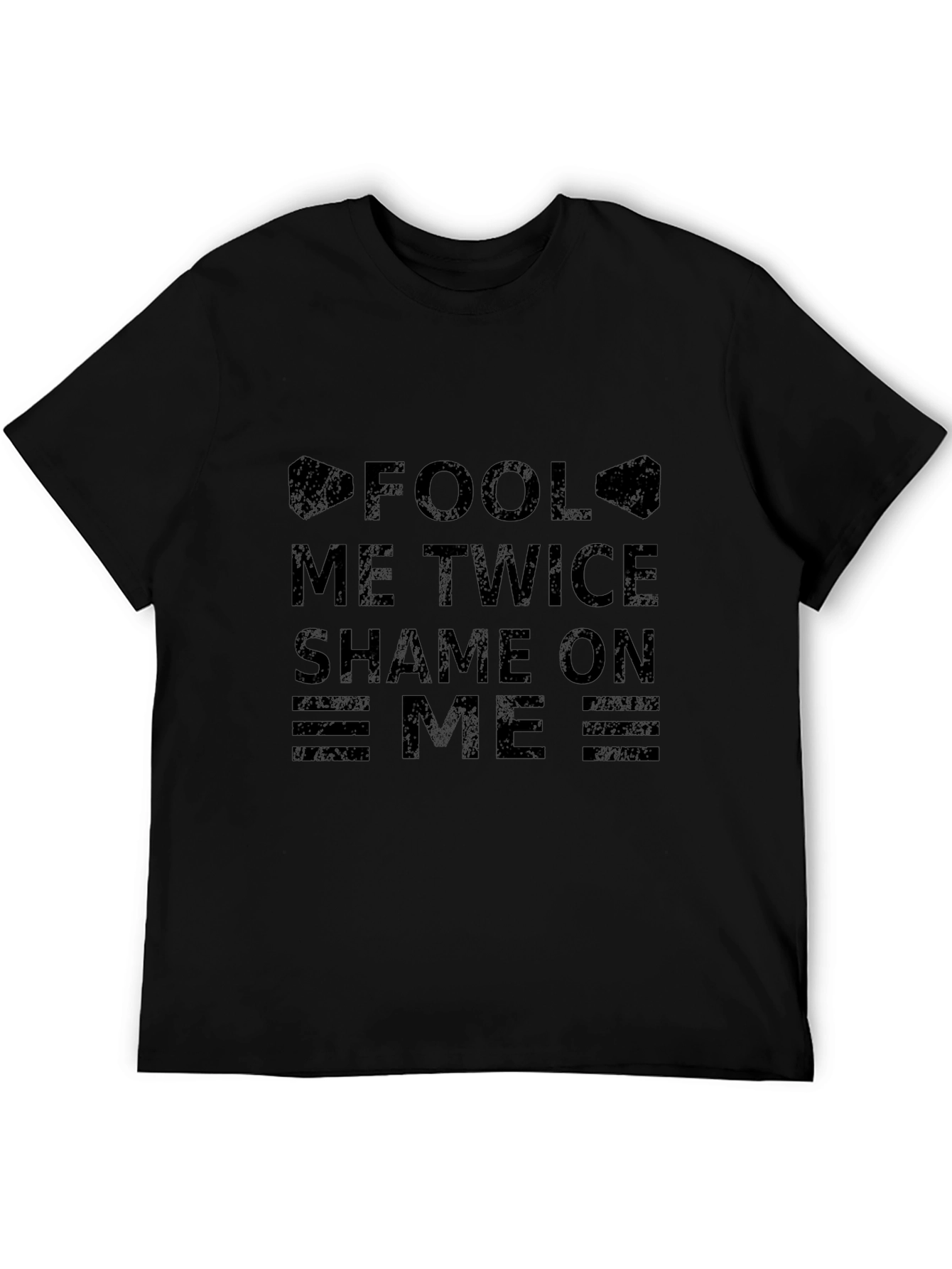Fool Me Twice T-Shirt - Shame On Me Graphic Tee