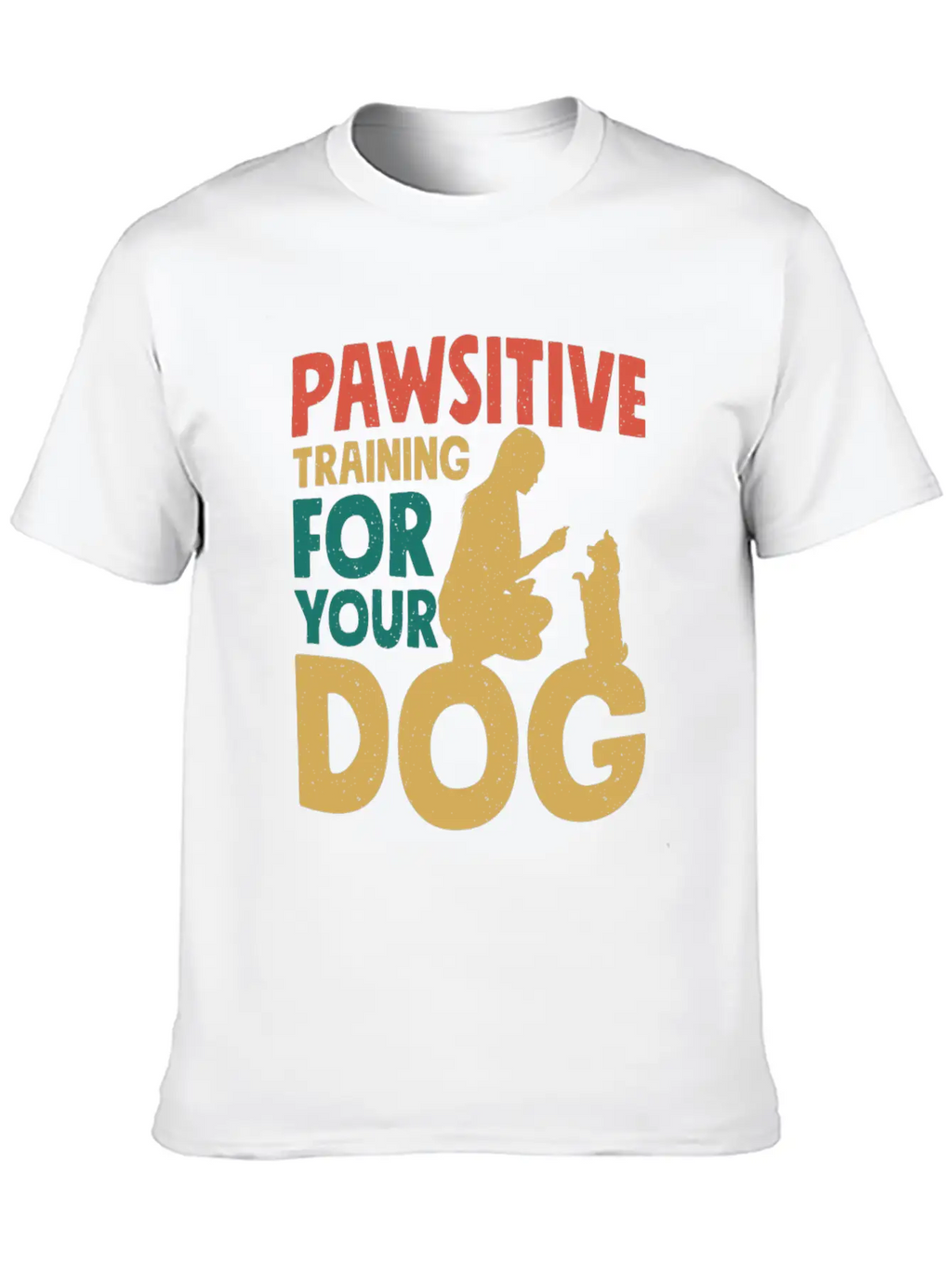 Pawsitive Training For Your Dog Dog Trainer Job Relaxed Everyday Tee – Lightweight And Durable Cotton