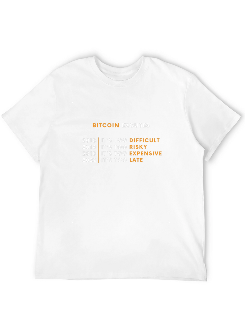 Bitcoin Excuses T-Shirt - Crypto Humor Tee
