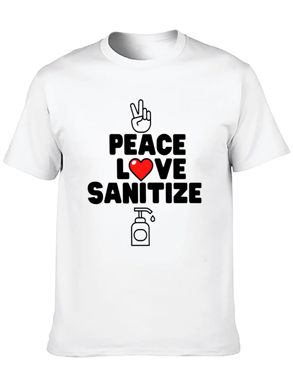 Peace Love Sanitize Funny Social Distancing Gift Classic Cotton Tee – Unisex Comfort For Any Season