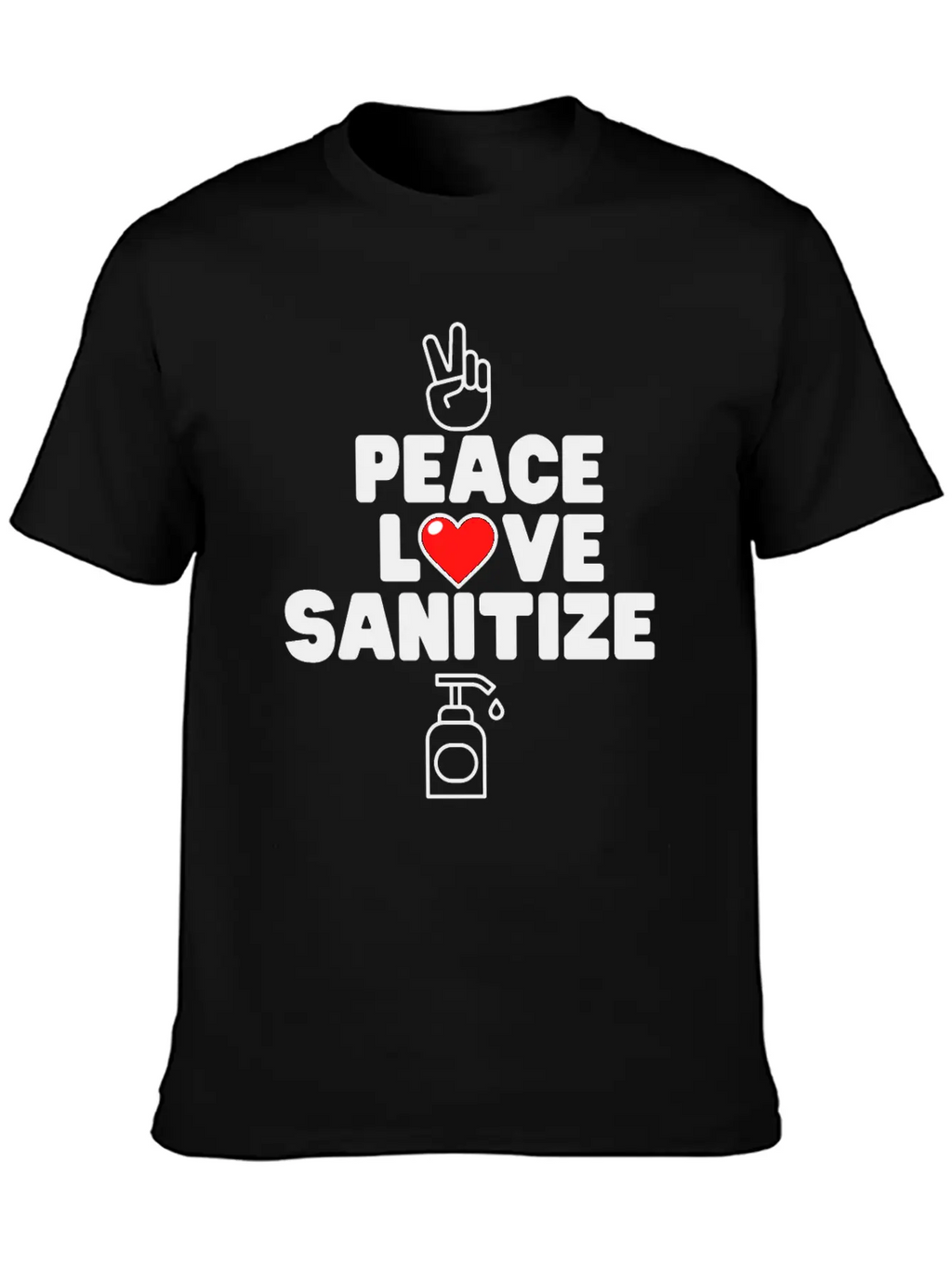 Peace Love Sanitize Funny Social Distancing Gift Classic Cotton Tee – Unisex Comfort For Any Season