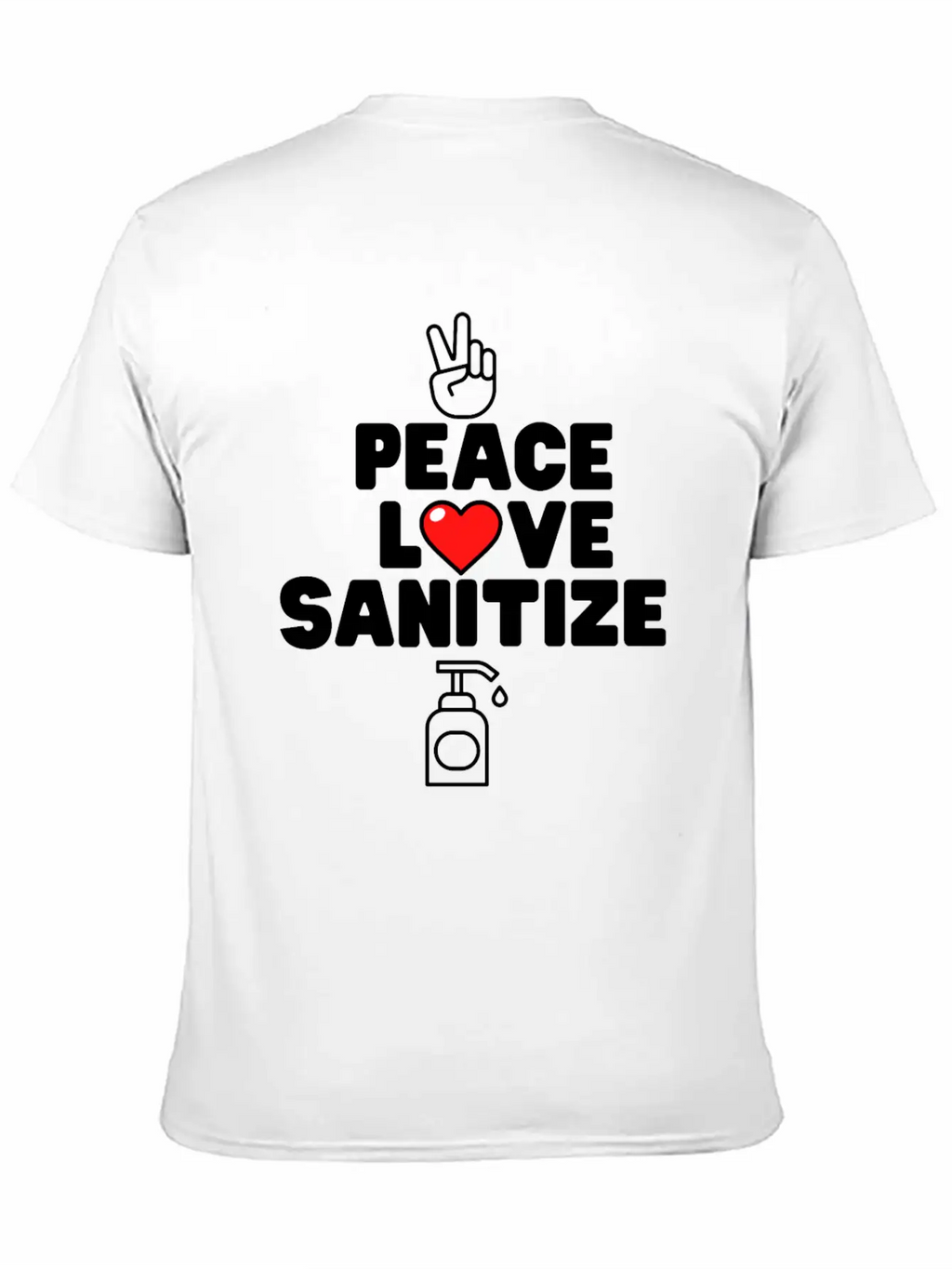 Peace Love Sanitize Funny Social Distancing Gift Classic Cotton Tee – Unisex Comfort For Any Season