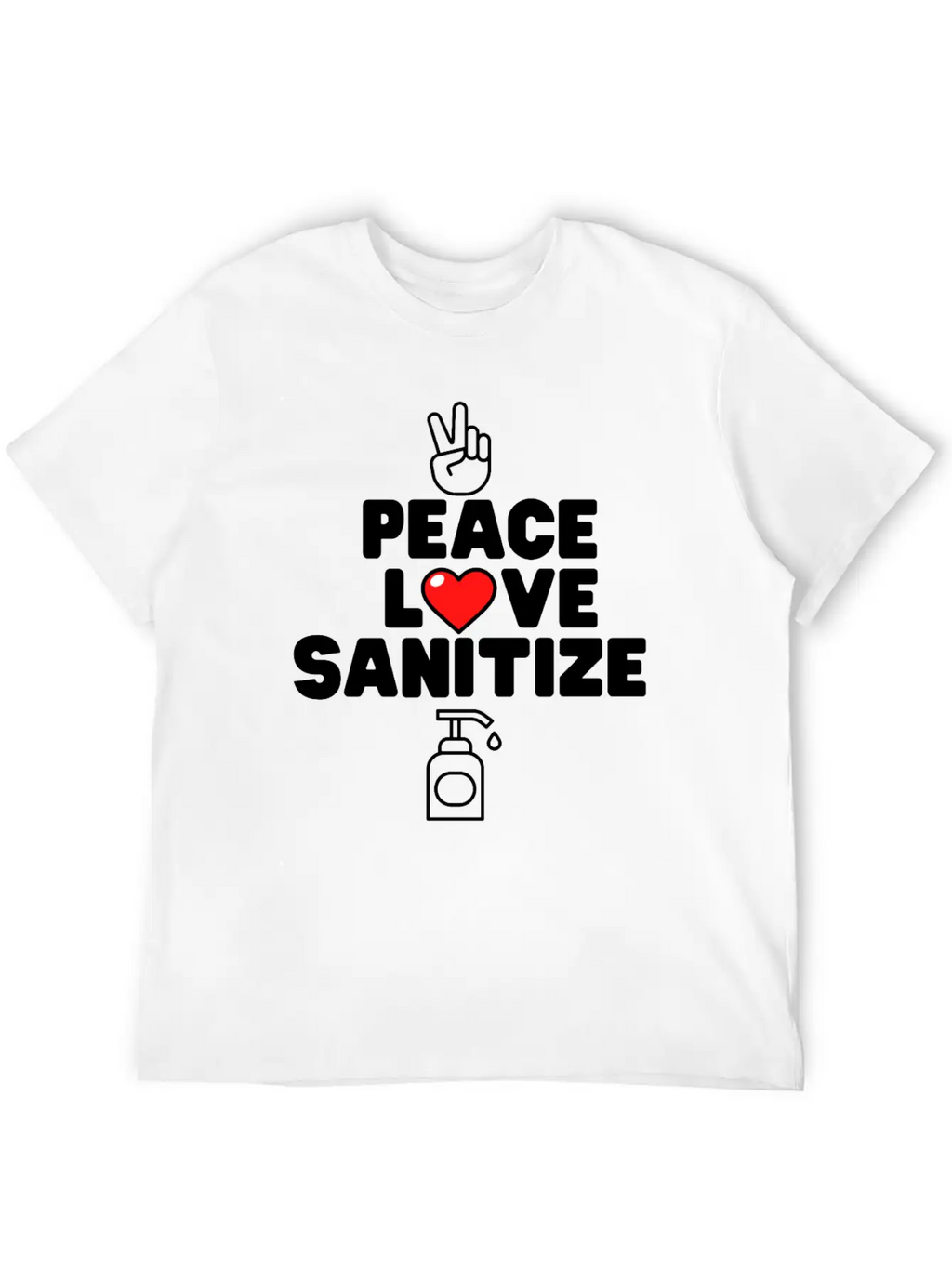 Peace Love Sanitize Funny Social Distancing Gift Classic Cotton Tee – Unisex Comfort For Any Season