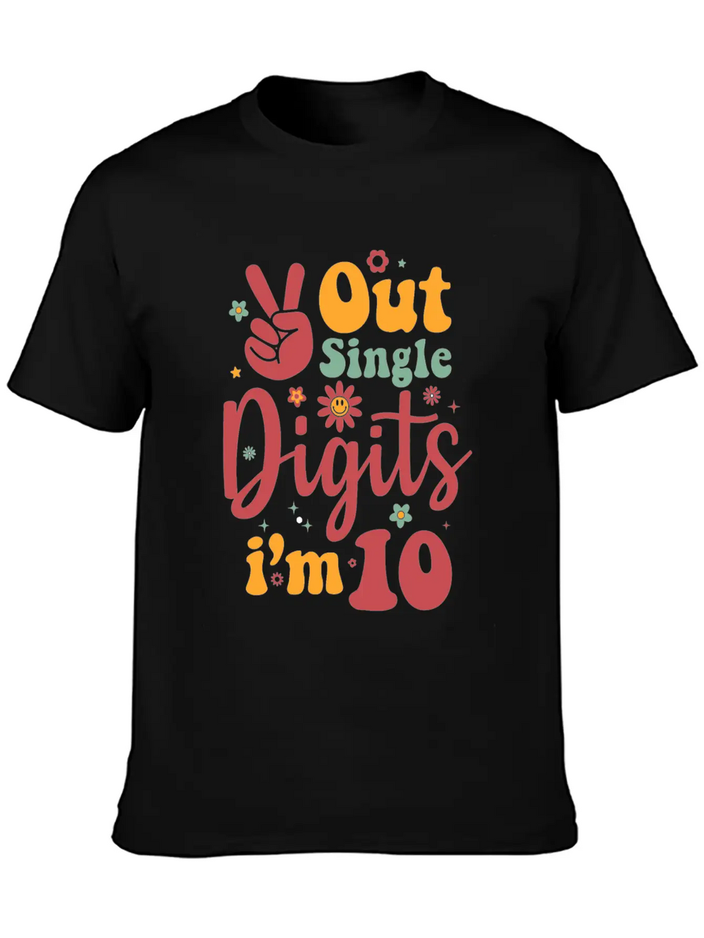 Peace Out Single Digits Im 10 Sign Birthday Timeless Short Sleeve Tee – Comfy And Minimalist Design