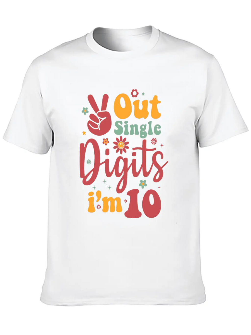 Peace Out Single Digits Im 10 Sign Birthday Timeless Short Sleeve Tee – Comfy And Minimalist Design