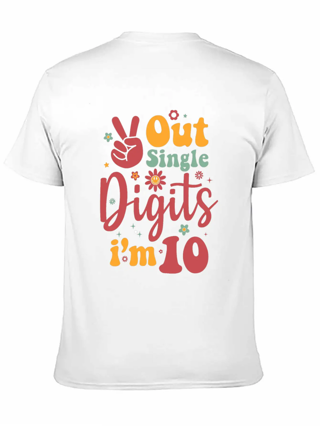 Peace Out Single Digits Im 10 Sign Birthday Timeless Short Sleeve Tee – Comfy And Minimalist Design