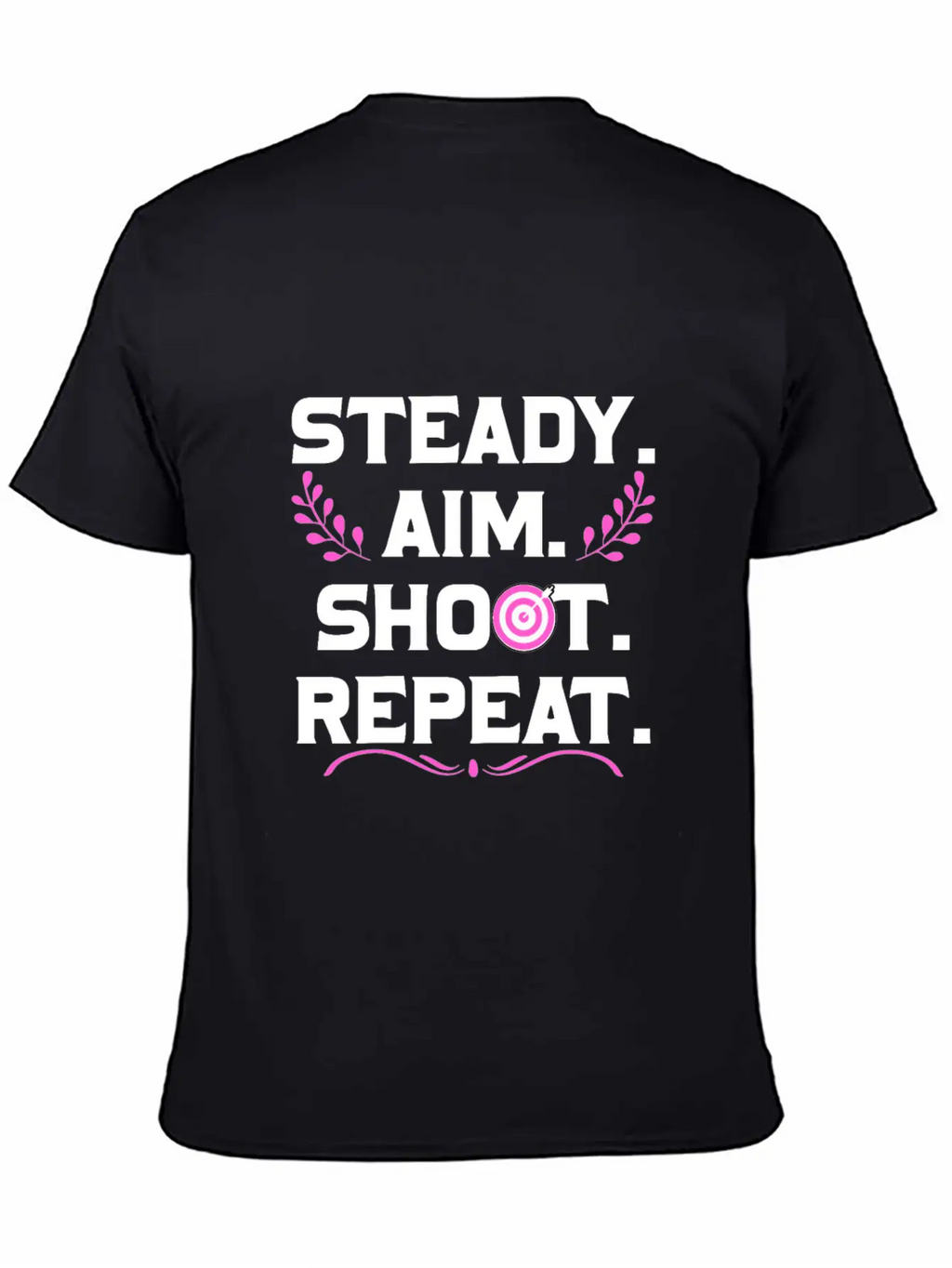 Personalised Gift Steady Aim Shoot Repeat Archery Stylish Everyday T-Shirt – Unisex Basic Cotton Tee