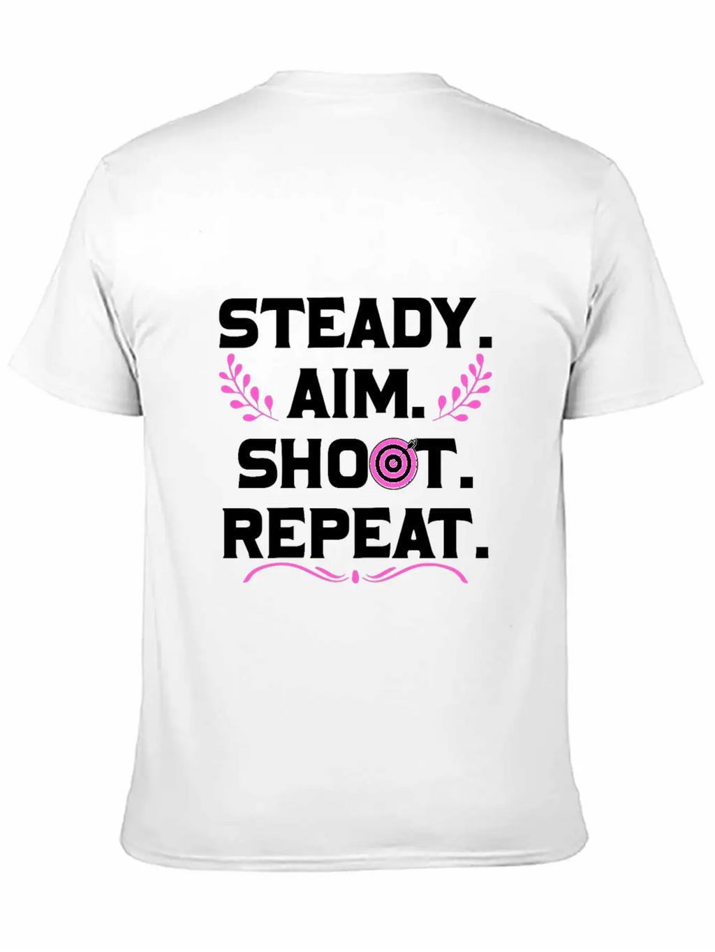 Personalised Gift Steady Aim Shoot Repeat Archery Stylish Everyday T-Shirt – Unisex Basic Cotton Tee