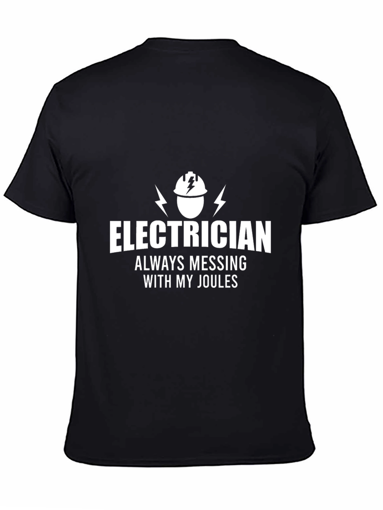 Electrician Always Messing with My Joules Funny T-Shirt