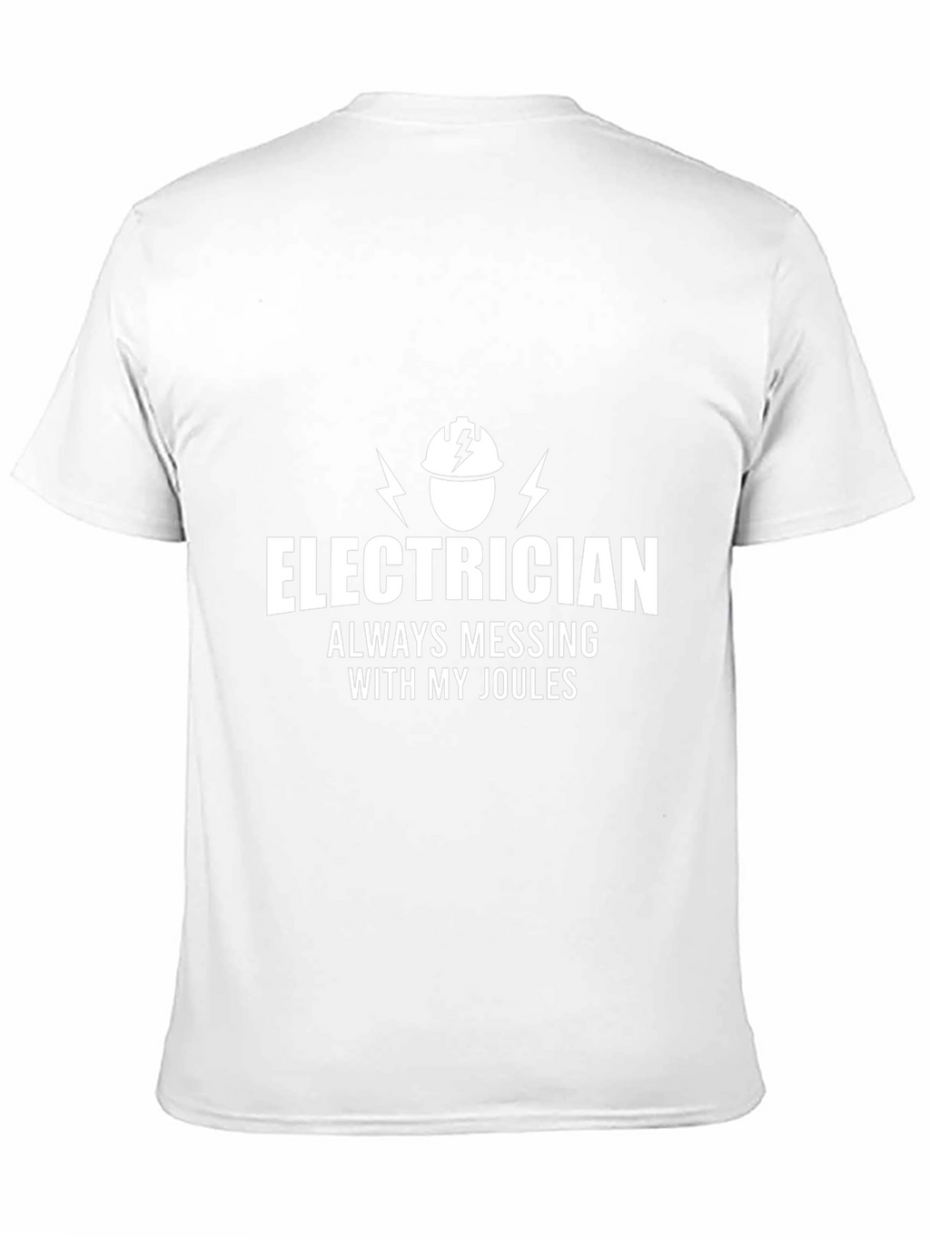 Electrician Always Messing with My Joules Funny T-Shirt