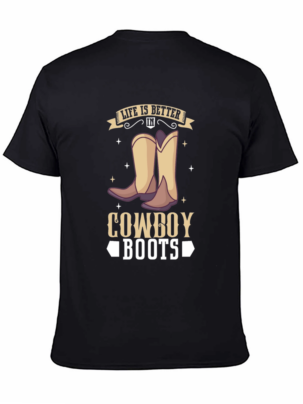 Life is Better in Cowboy Boots T-Shirt
